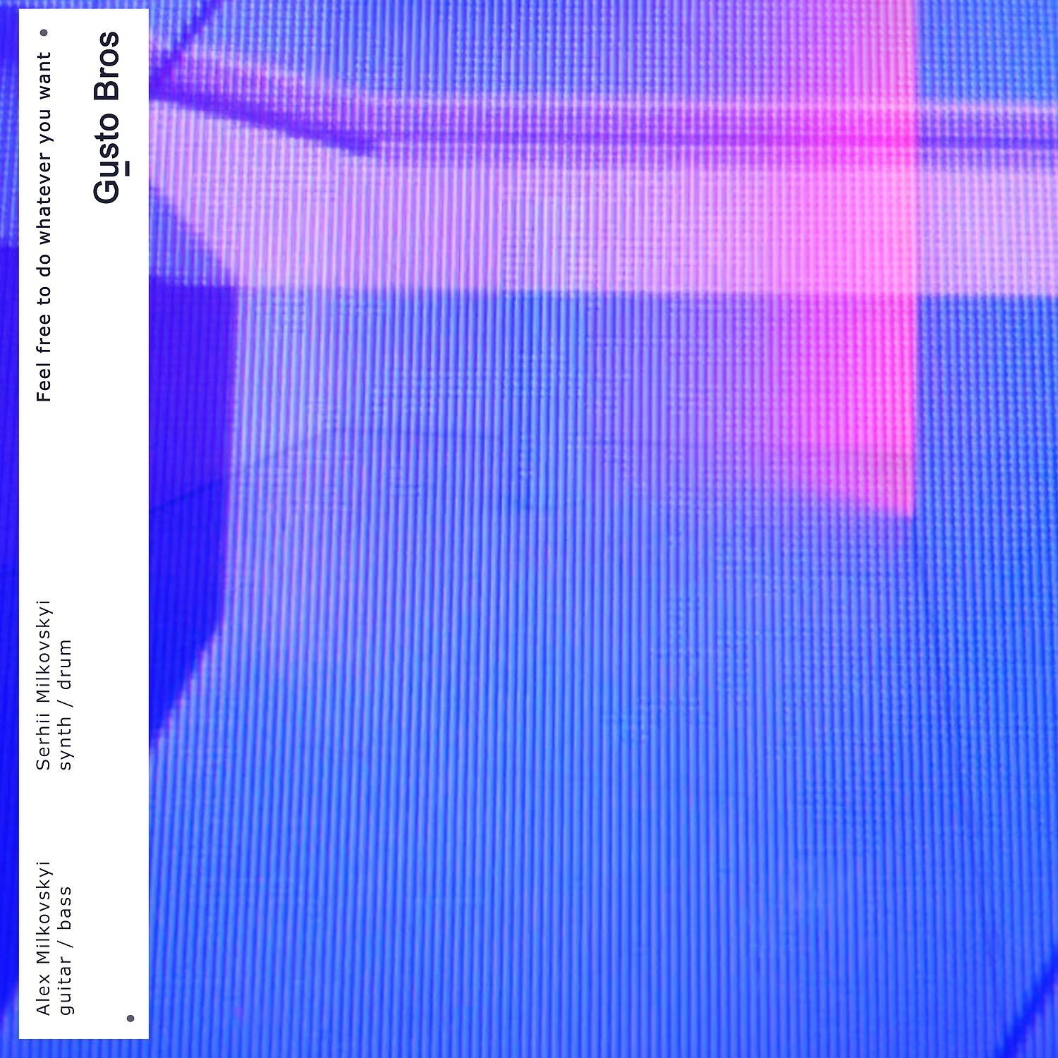 Sergio Gusto - Feel Free to Do Whatever You Want