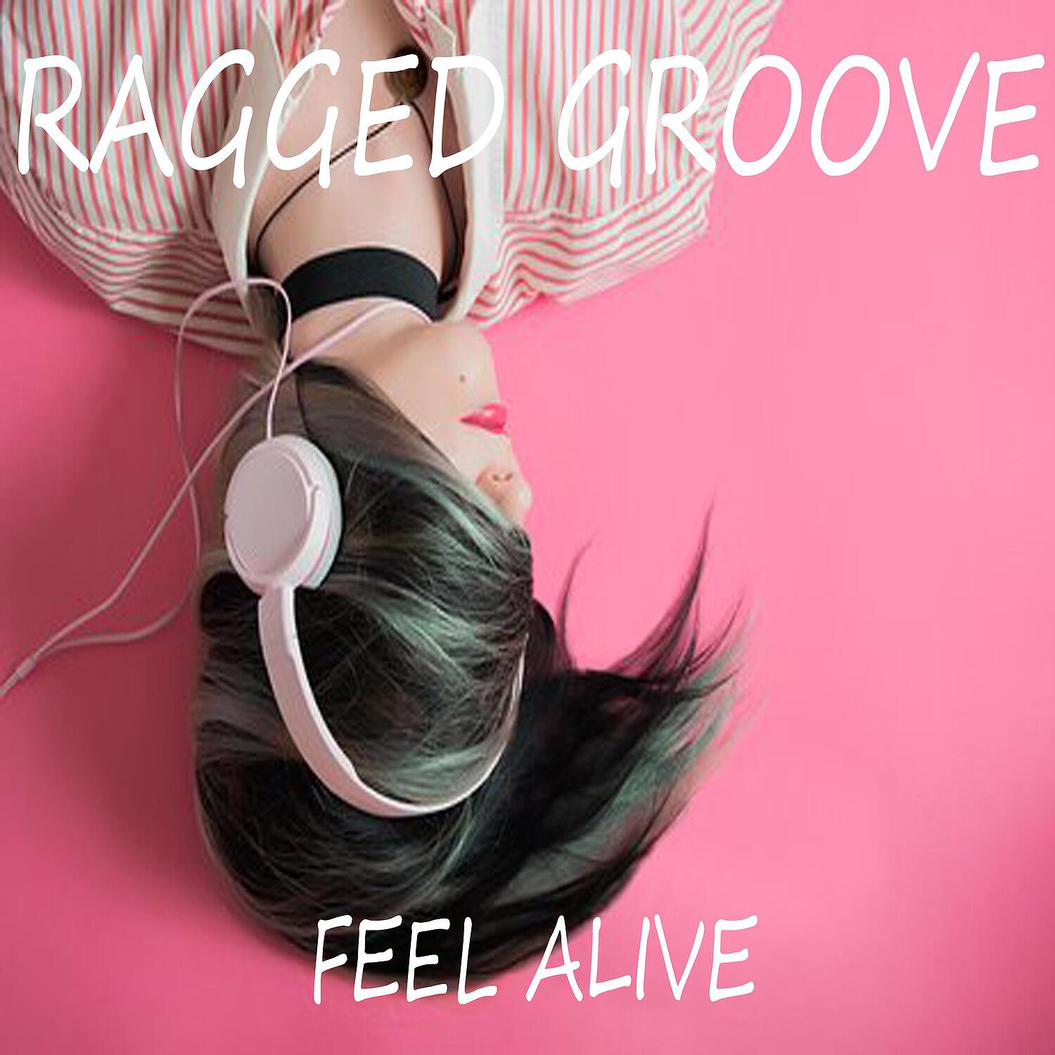 Ragged Groove - Feel Alive (Nu Ground Foundation Funk Dub Mix)