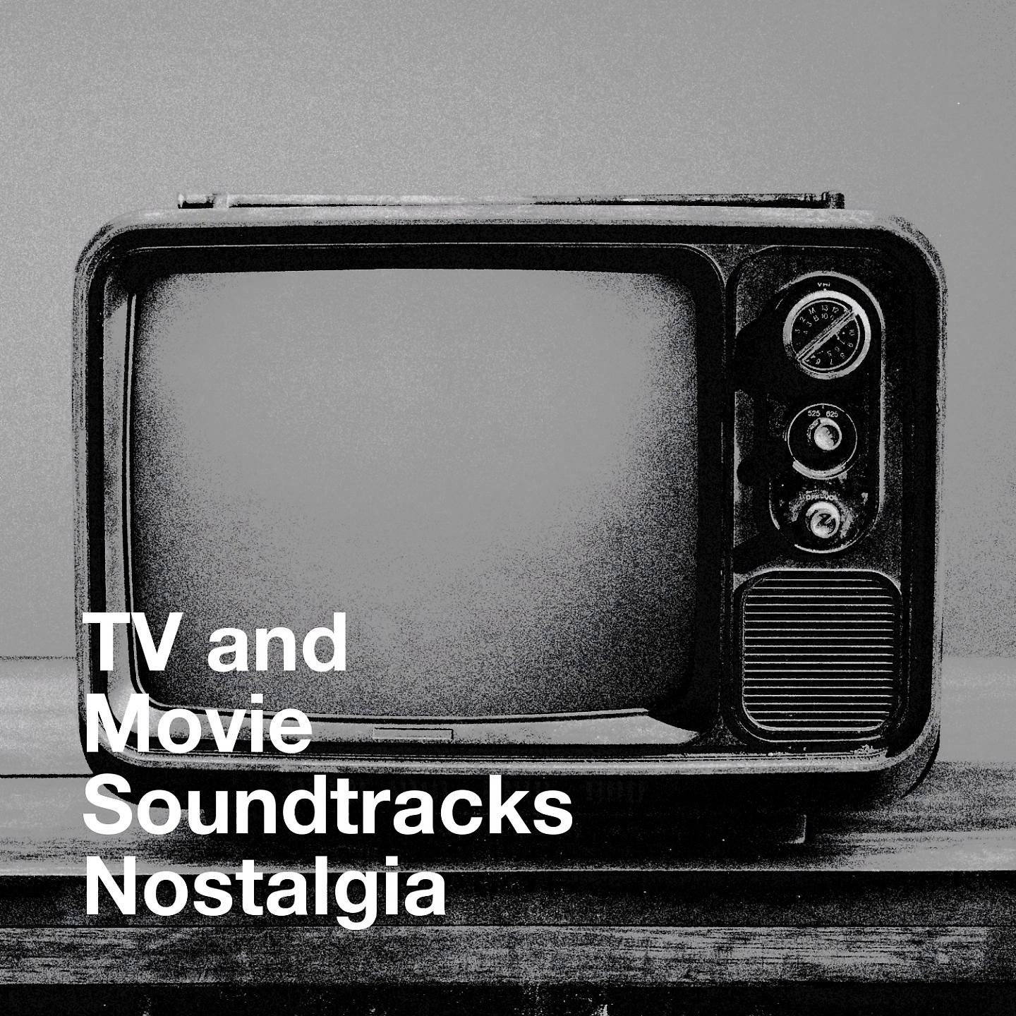 Постер альбома TV and Movie Soundtracks Nostalgia