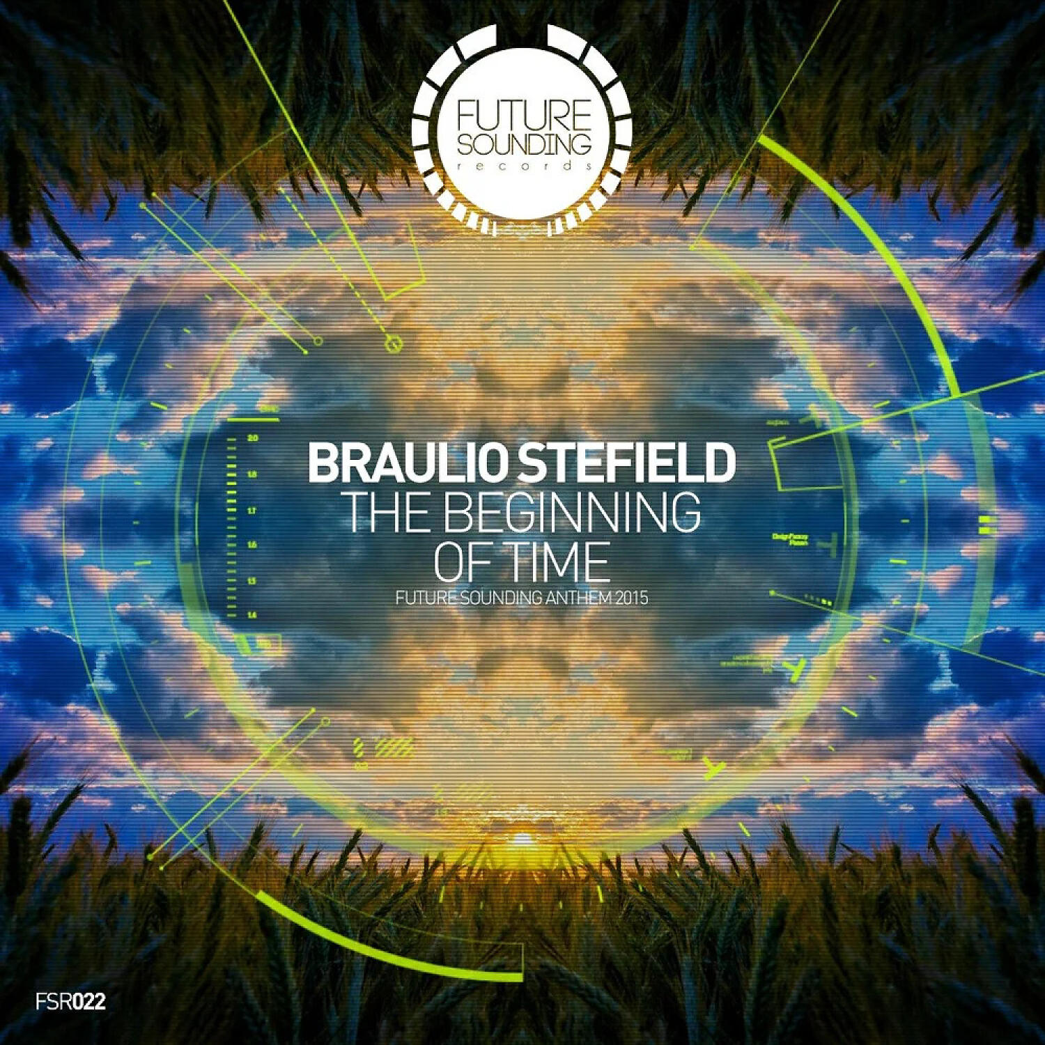 Braulio Stefield - The Beginning Of Time (Future Sounding Anthem 2015)