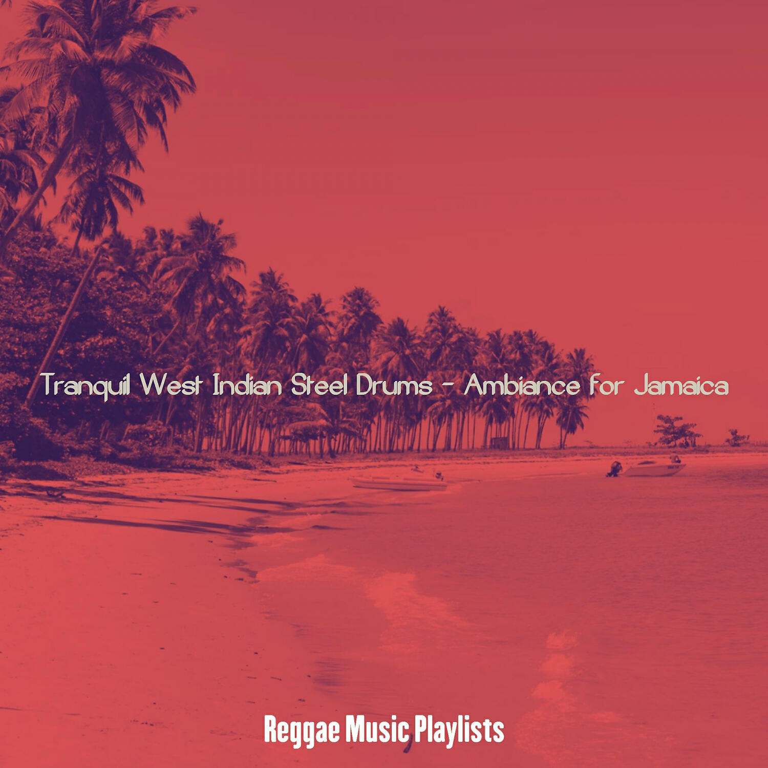 Reggae Music Playlists - Sensational West Indian Steel Drum Music - Vibe for Tropical Beaches