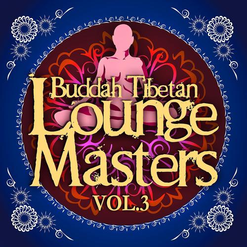 Постер альбома Buddah Tibetan Lounge Masters, Vol. 3