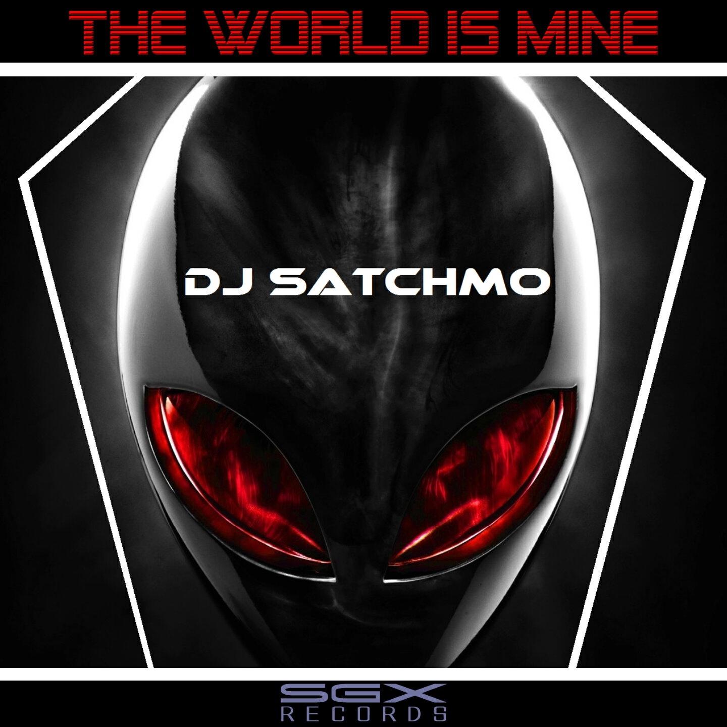DJ Satchmo - The World Is Mine