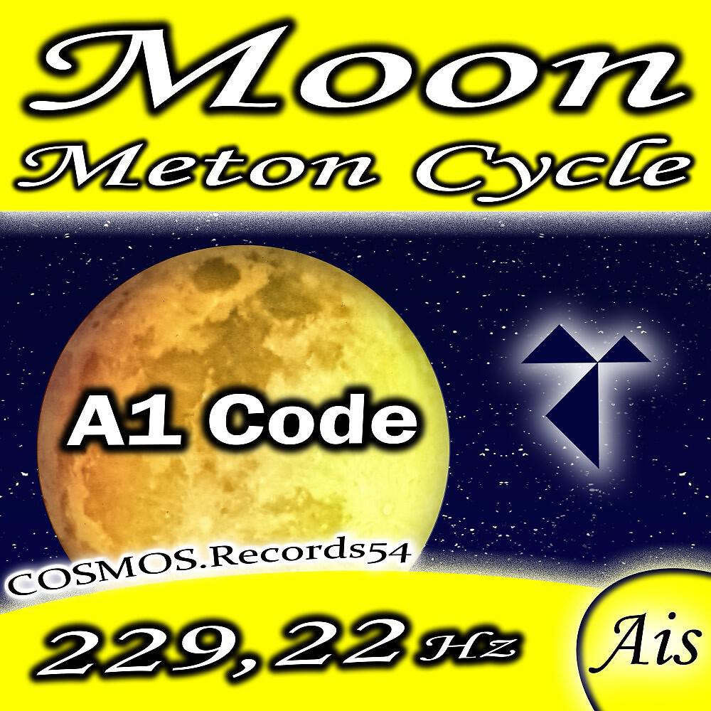 A1 Code - Moon Meton Cycle 229.22Hz Ais (Stelo Mix)