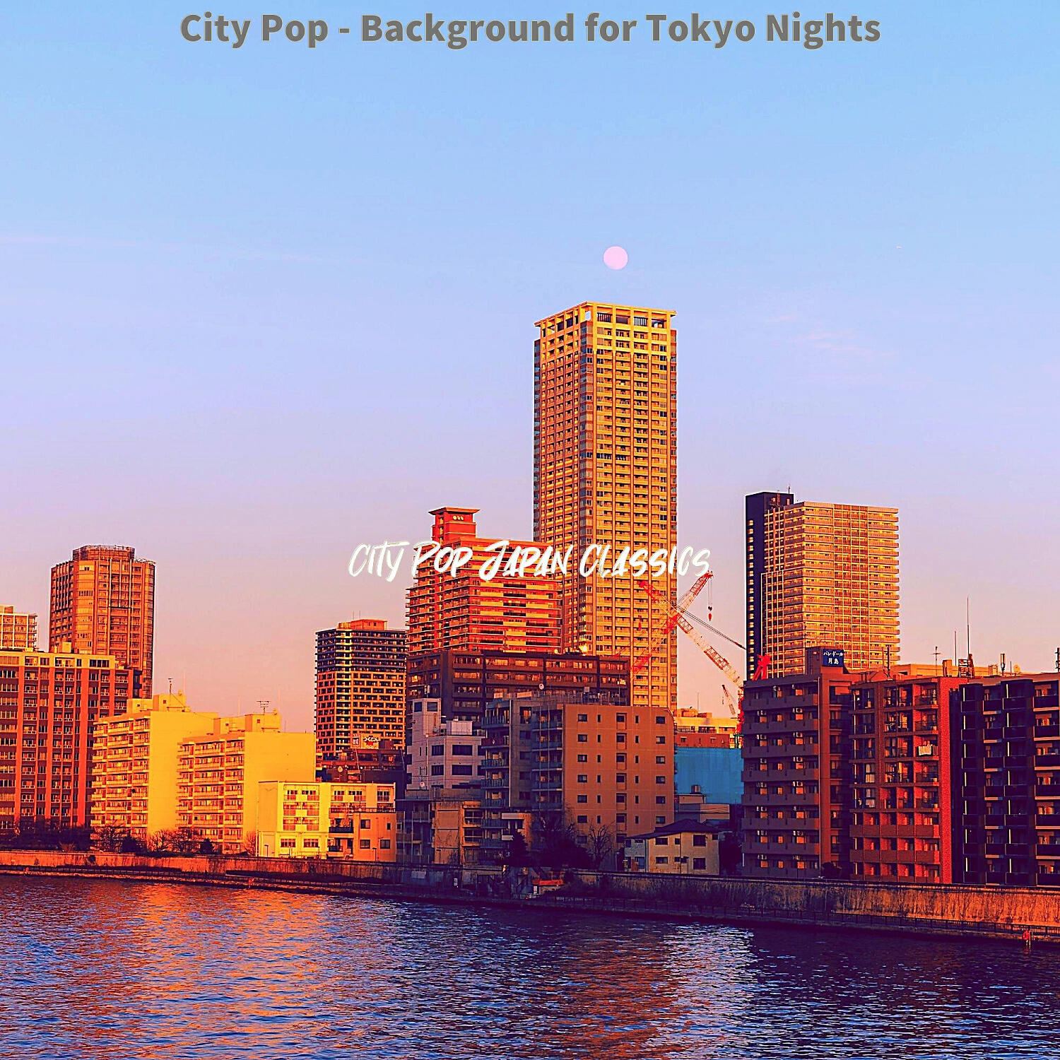 City Pop Japan Classics - Mind-blowing Moods for Tokyo Nights