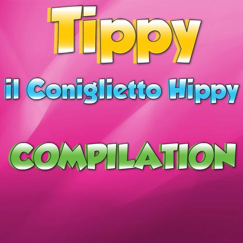 Постер альбома Tippy il Coniglietto Hippy Compilation