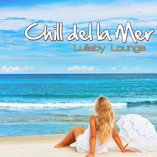 Постер альбома Chill Del La Mer