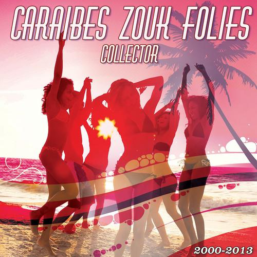 Постер альбома Caraïbes Zouk Folies Collector