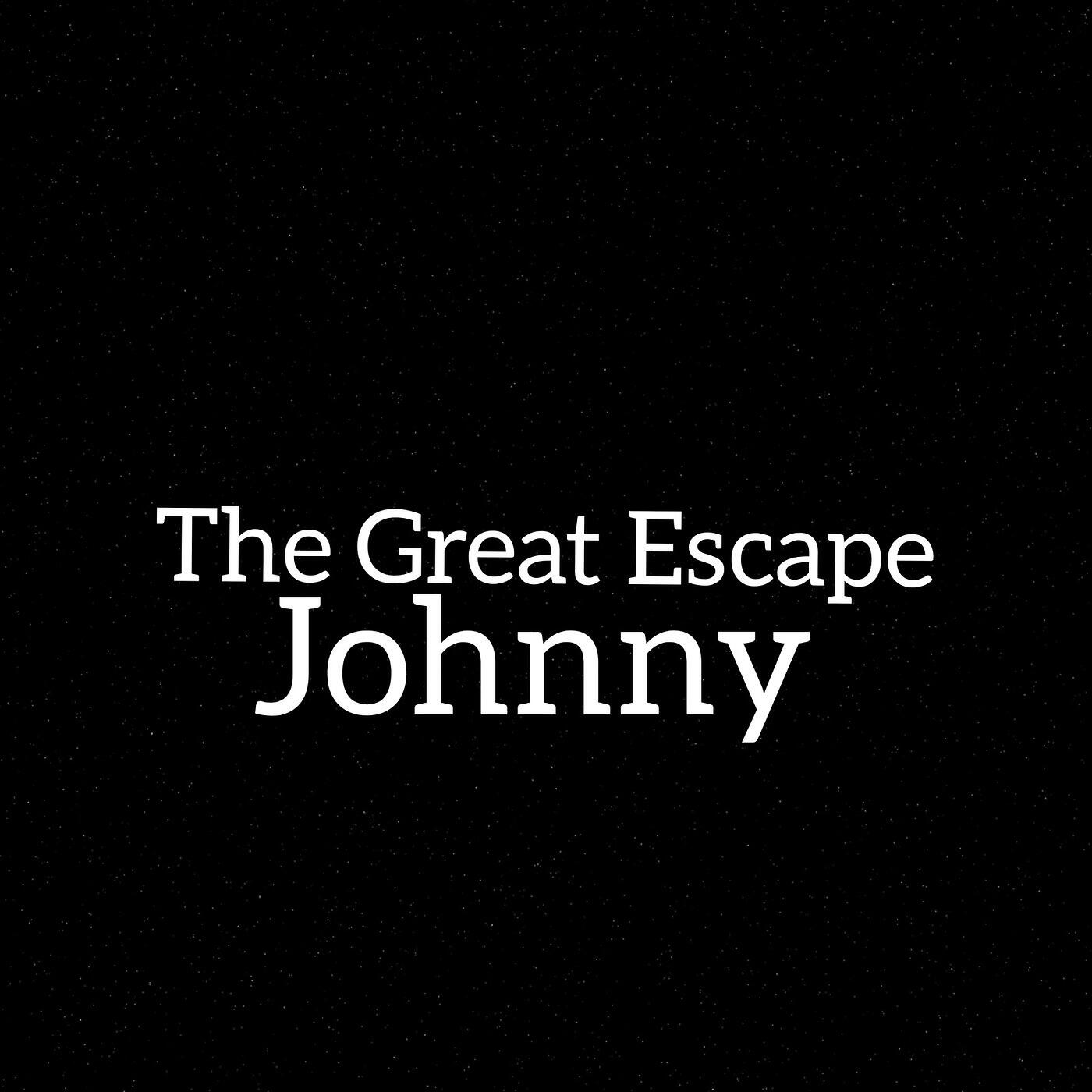 Johnny - The Great Escape