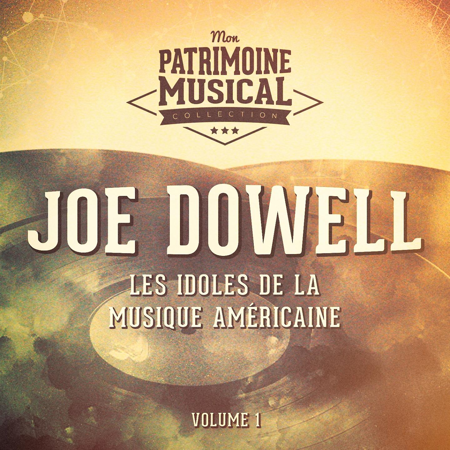 Постер альбома Les Idoles De La Musique Américaine: Joe Dowell, Vol. 1