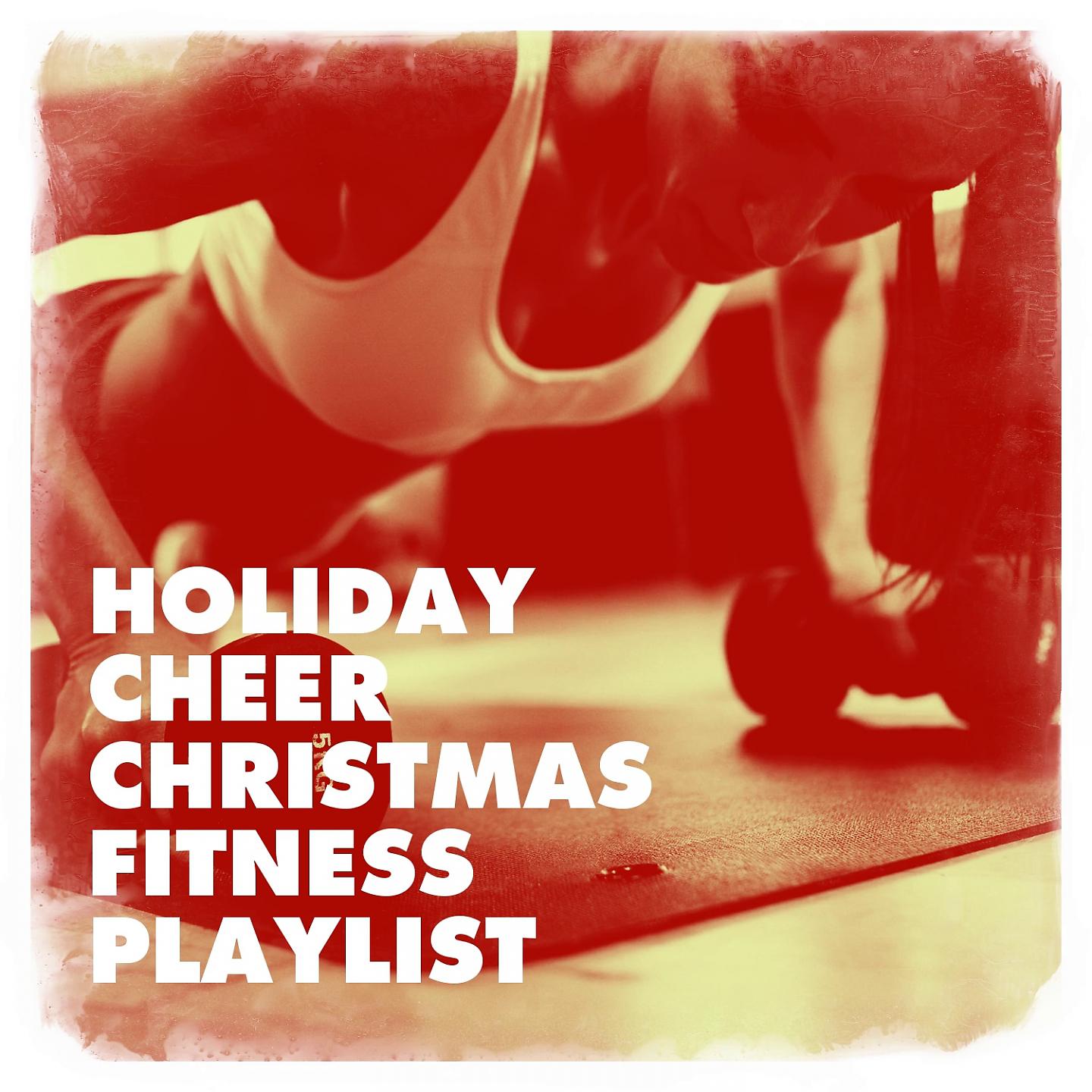 Постер альбома Holiday Cheer Christmas Fitness Playlist