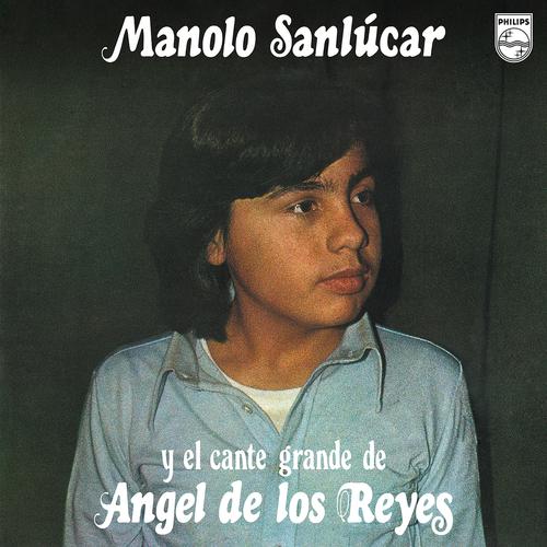 Постер альбома Manolo Sanlúcar Y El Cante De Ángel De Los Reyes