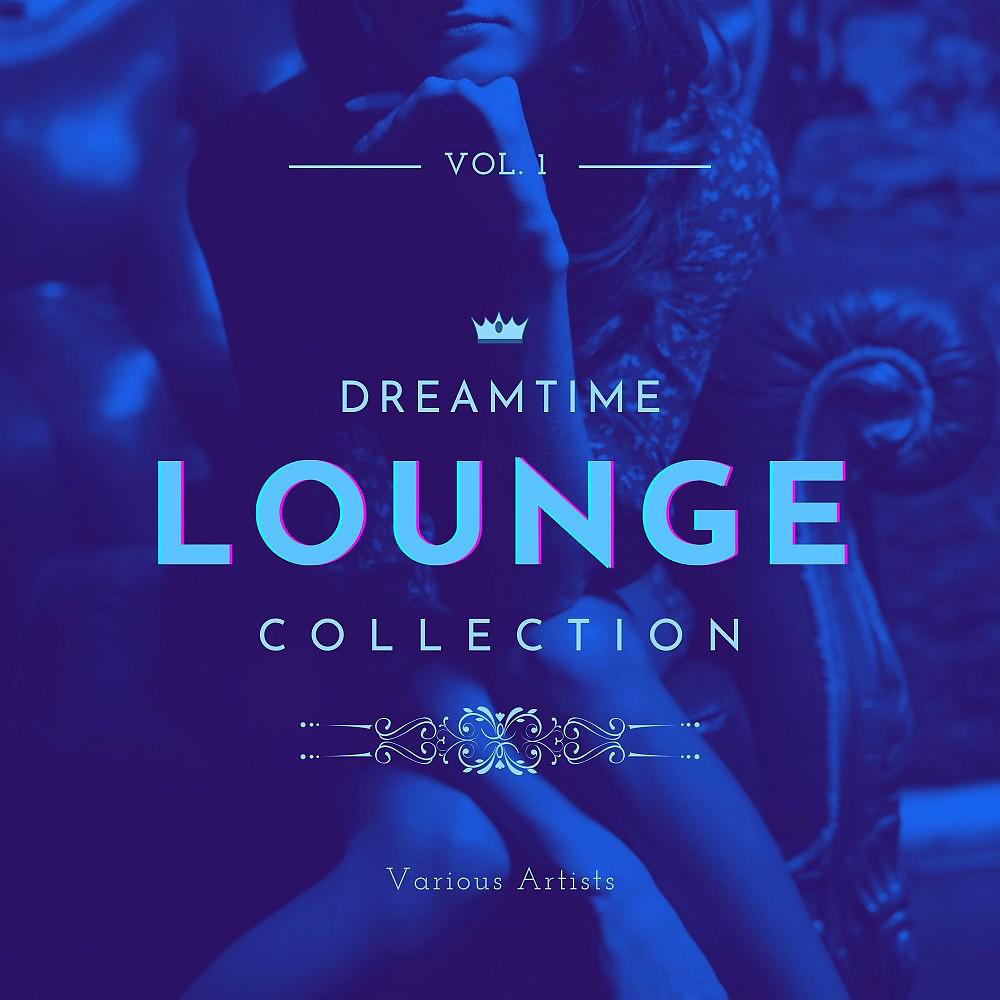 Постер альбома Dreamtime Lounge Collection, Vol. 1