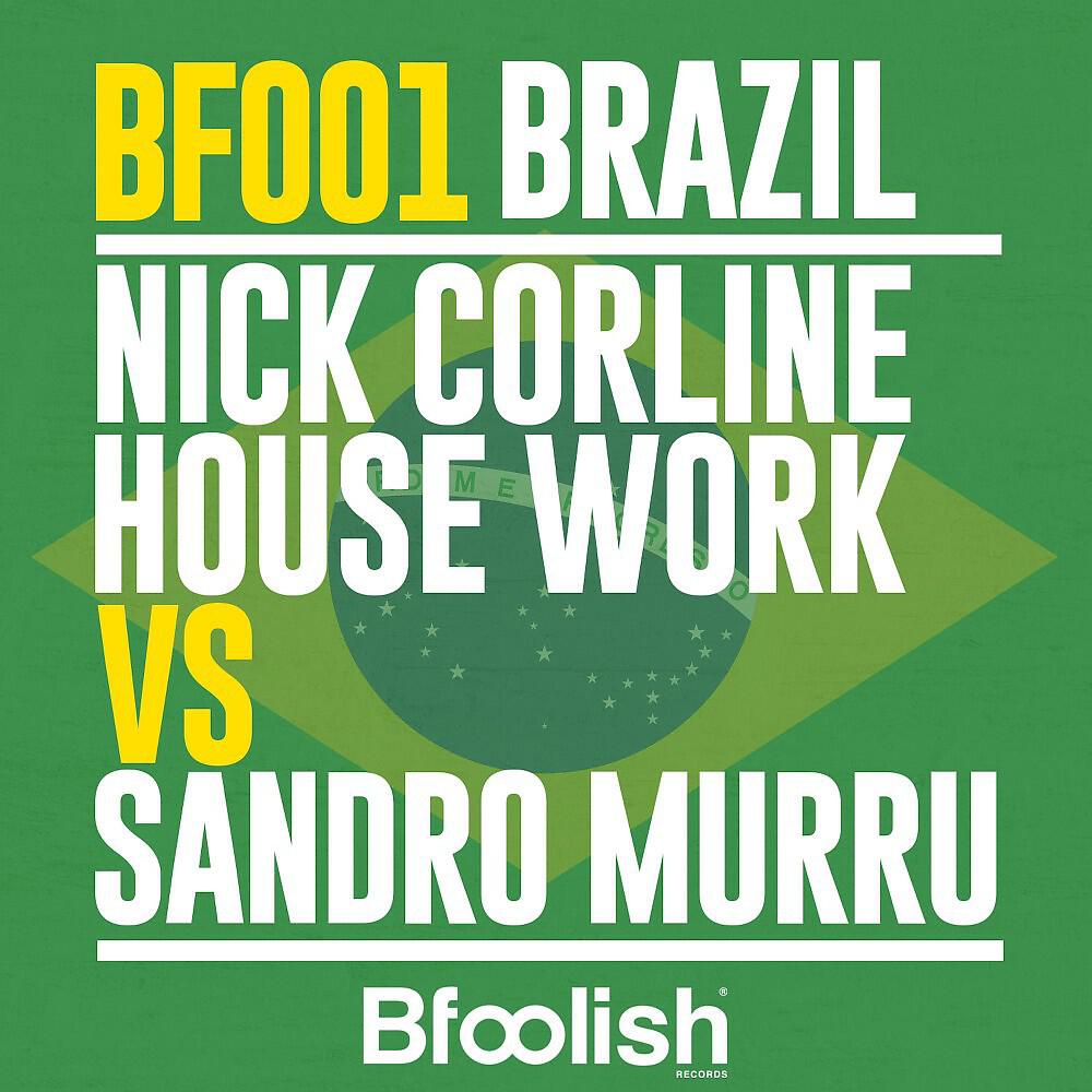 Nick Corline House Work - Brazil (Kortezman Sm Mix)