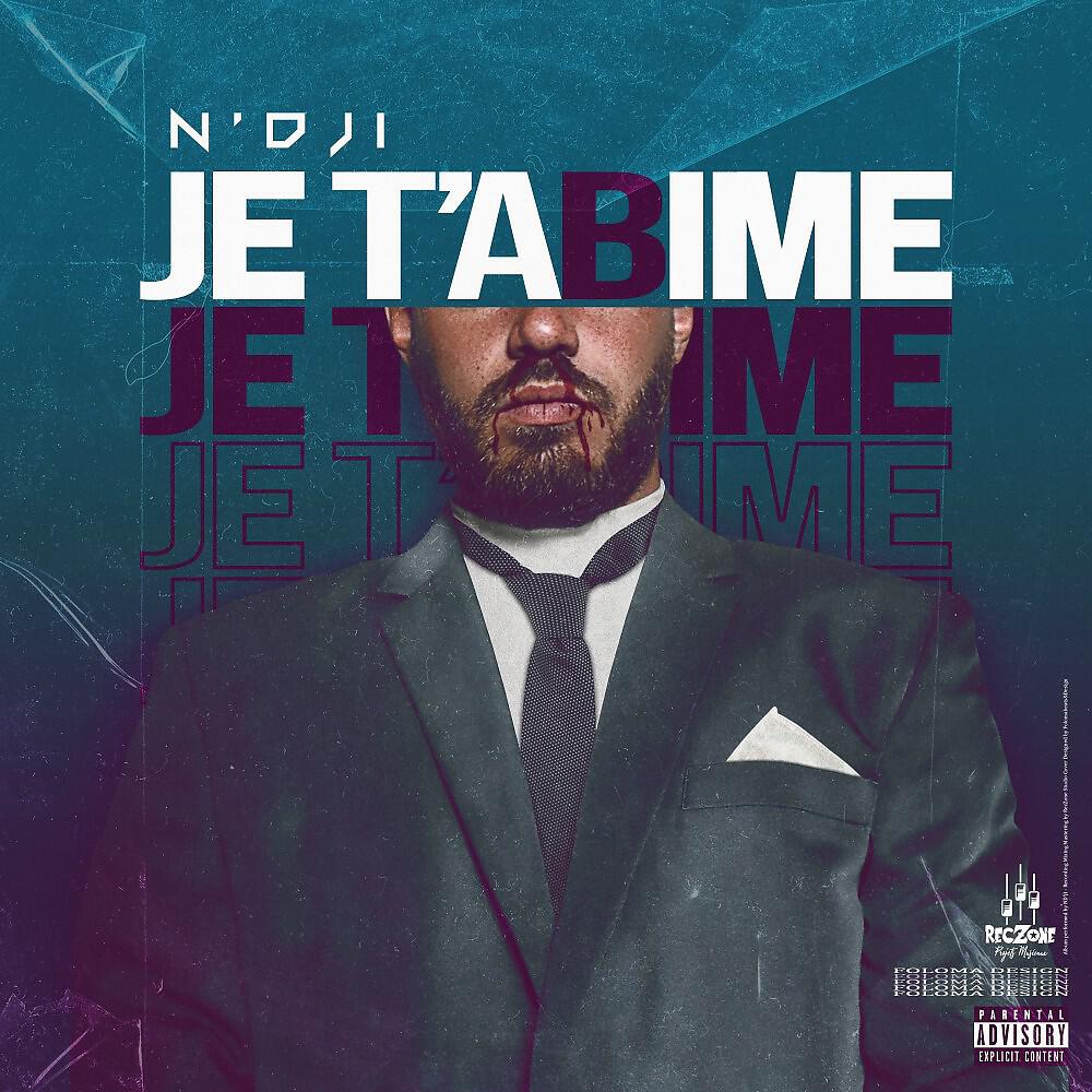 N'Dji - Je t'abime de ouf