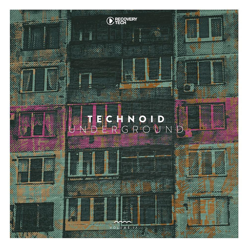 Постер альбома Technoid Underground, Vol. 17
