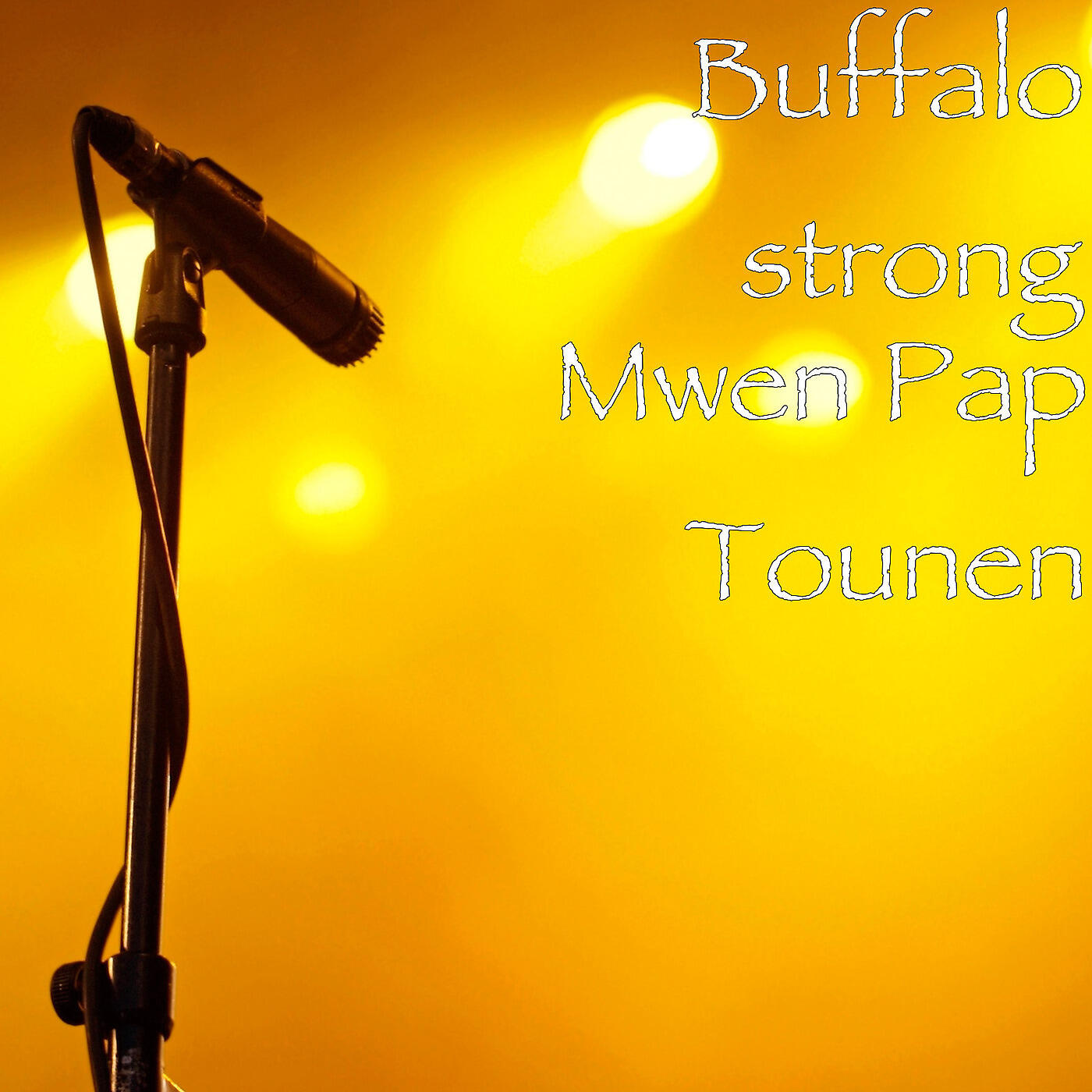Buffalo strong - Mwen Pap Tounen
