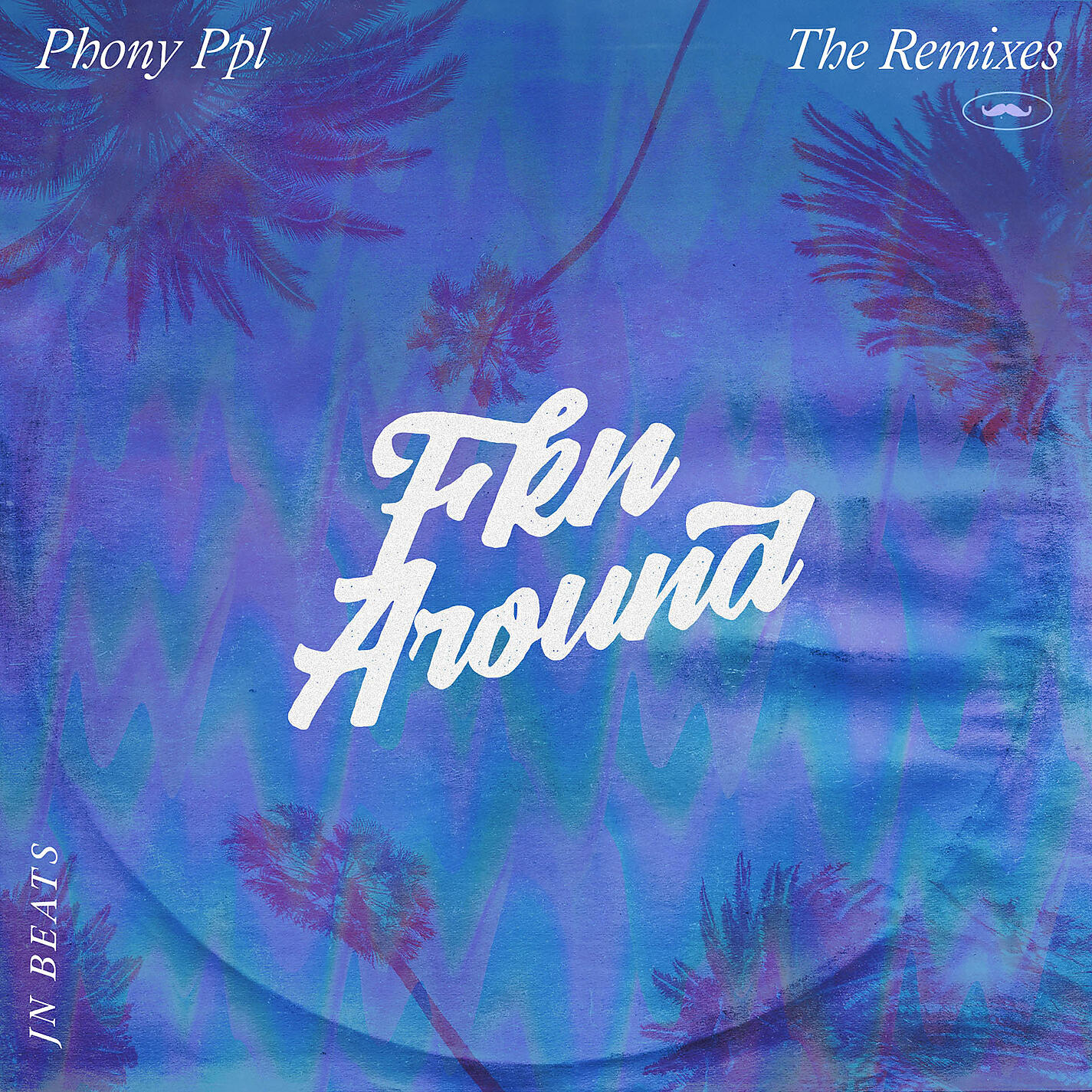 PHONY PPL - Fkn Around (JnBeats Remix)