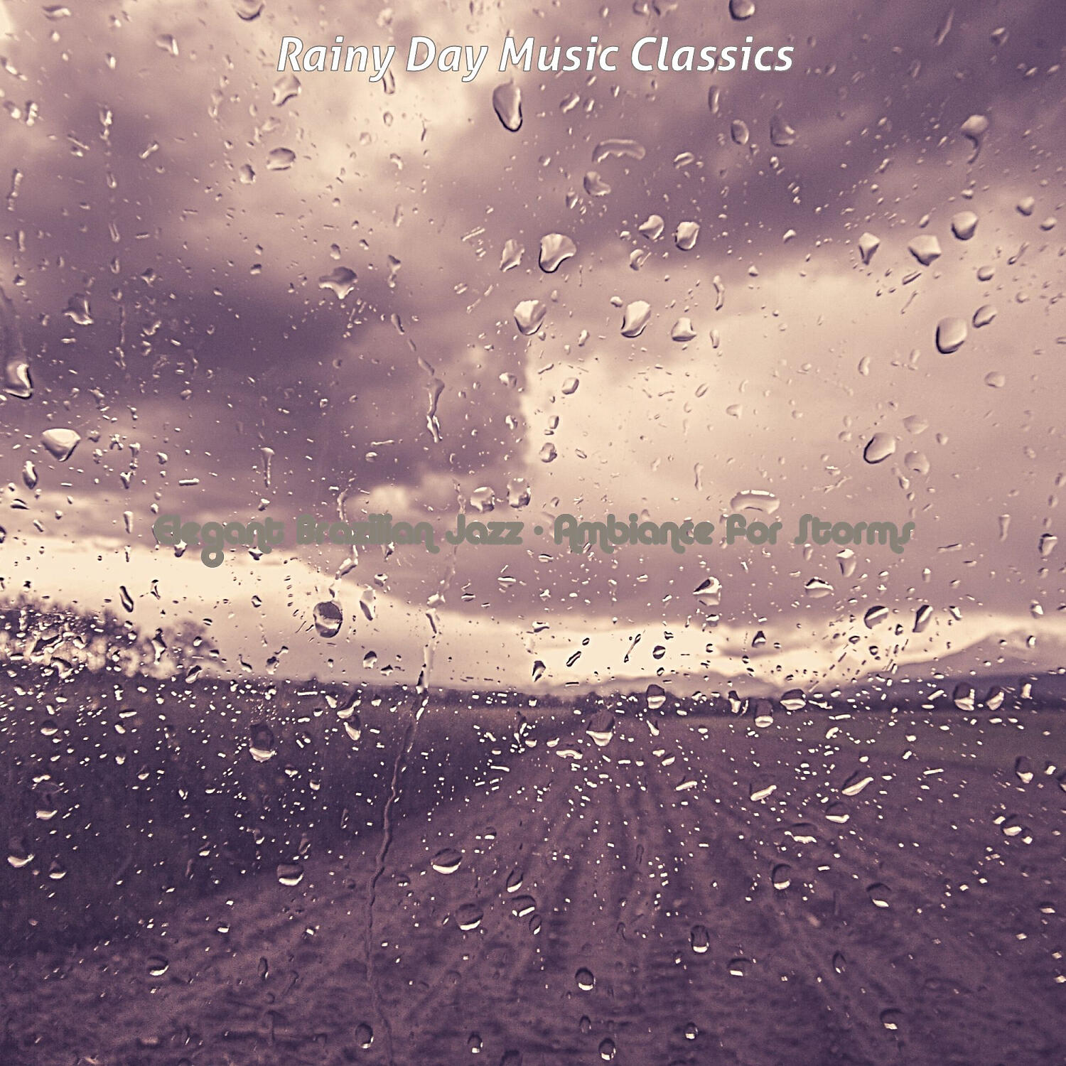 Rainy Day Music Classics - Thrilling Moods for Rainy Days