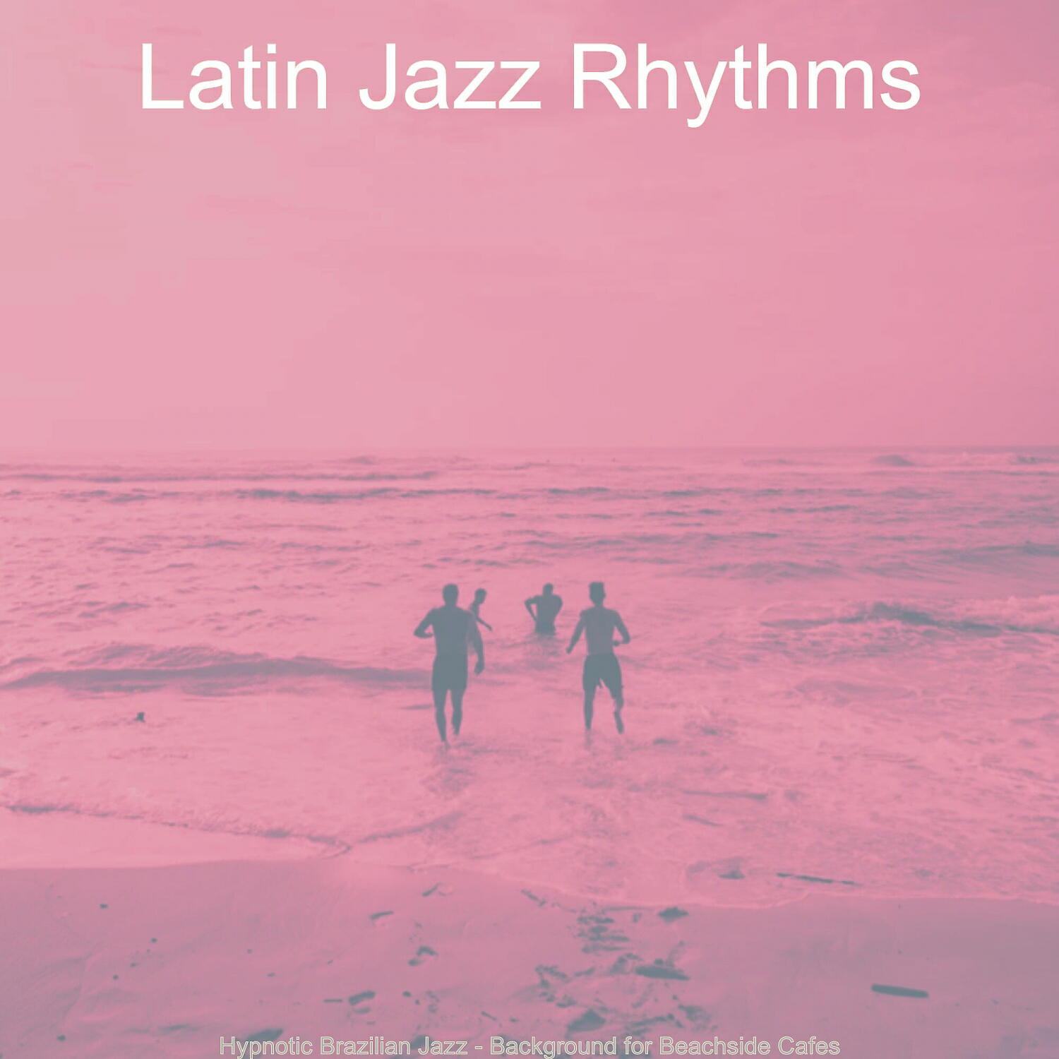 Latin Jazz Rhythms - Distinguished Ambience for Beachside Cafes