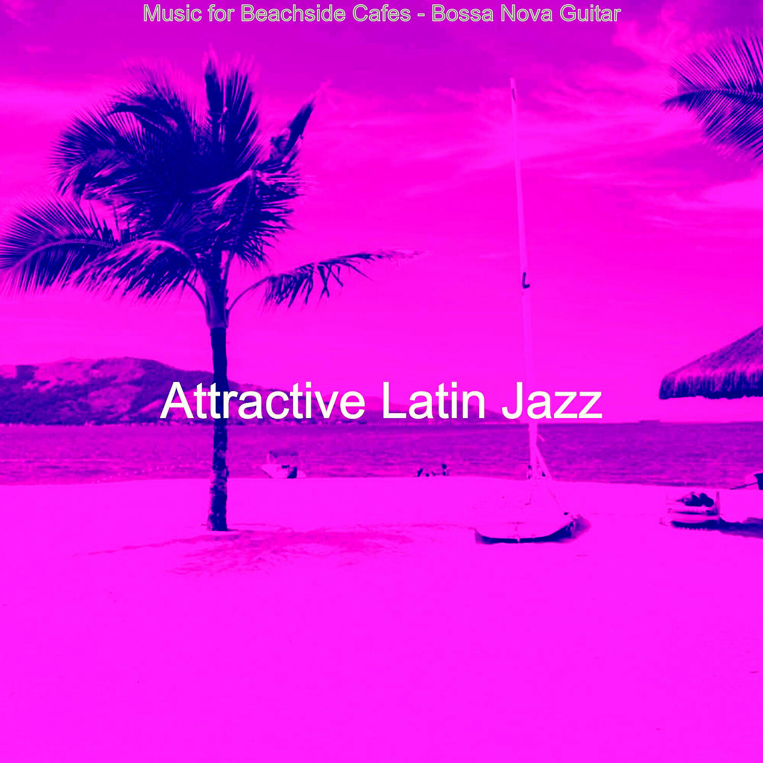 Attractive Latin Jazz - Magical Ambience for Dinner Parties