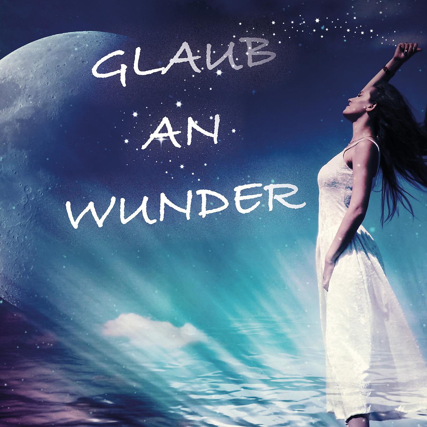 Постер альбома Glaub an Wunder