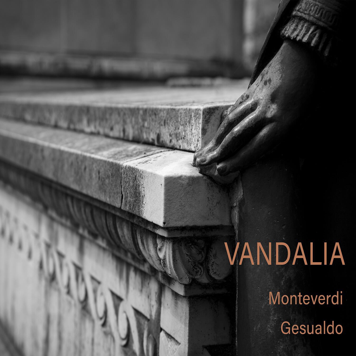 Vandalia - Monteverdi: Lagrime d'amante, SV 111: 5. O chiome d'or, neve gentil del seno