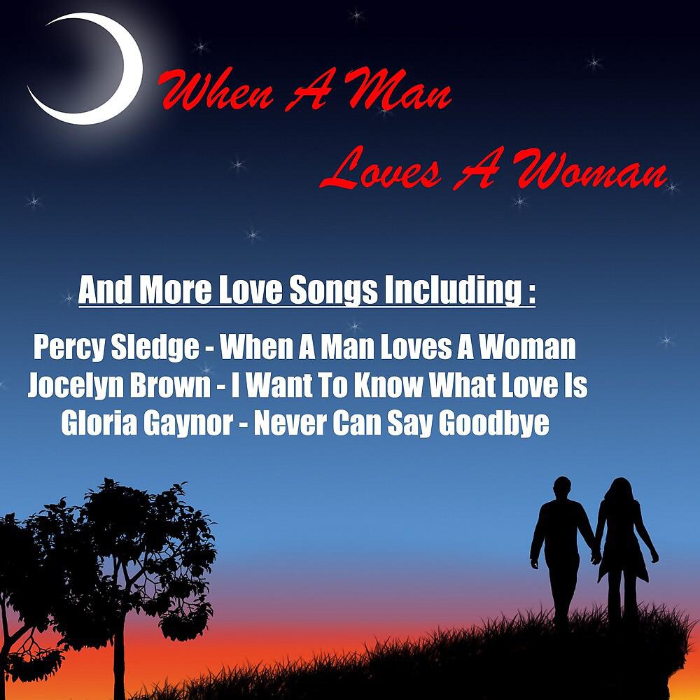 Постер альбома When a Man Loves a Woman and More Love Songs
