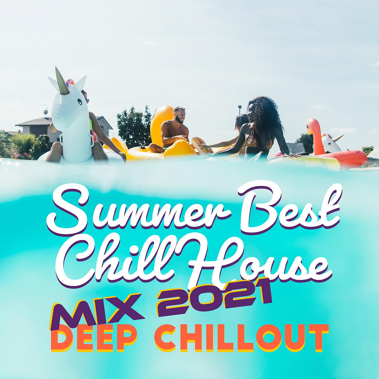Постер альбома Summer Best Chill House Mix 2021 - Deep Chillout