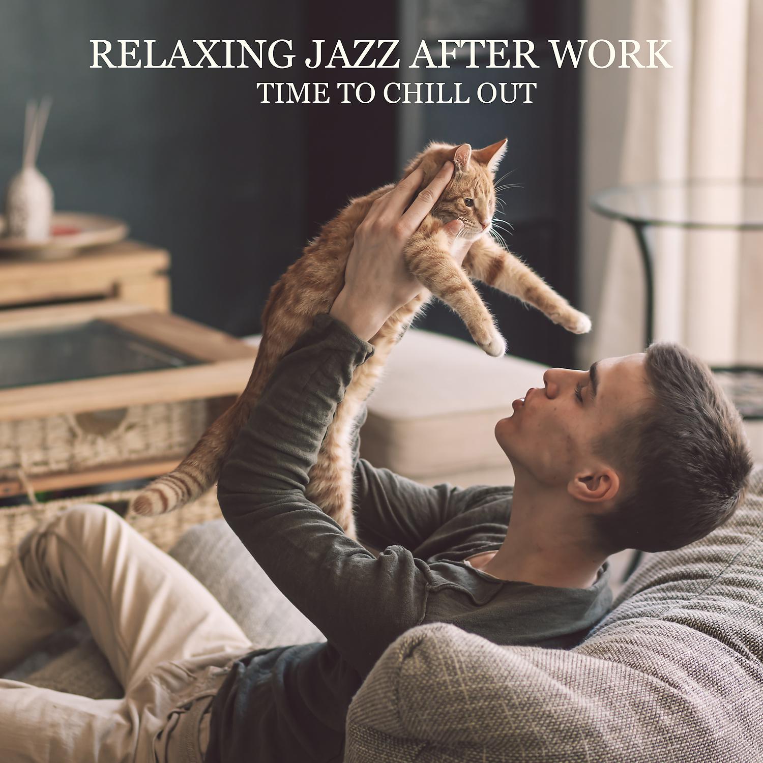 Постер альбома Relaxing Jazz After Work - Time to Chill Out, Smooth Background Jazz, Pleasant Rest, Bar Chill