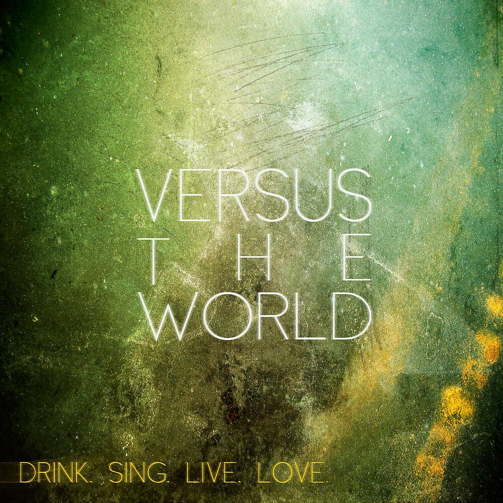 Постер альбома Drink. Sing. Live. Love.