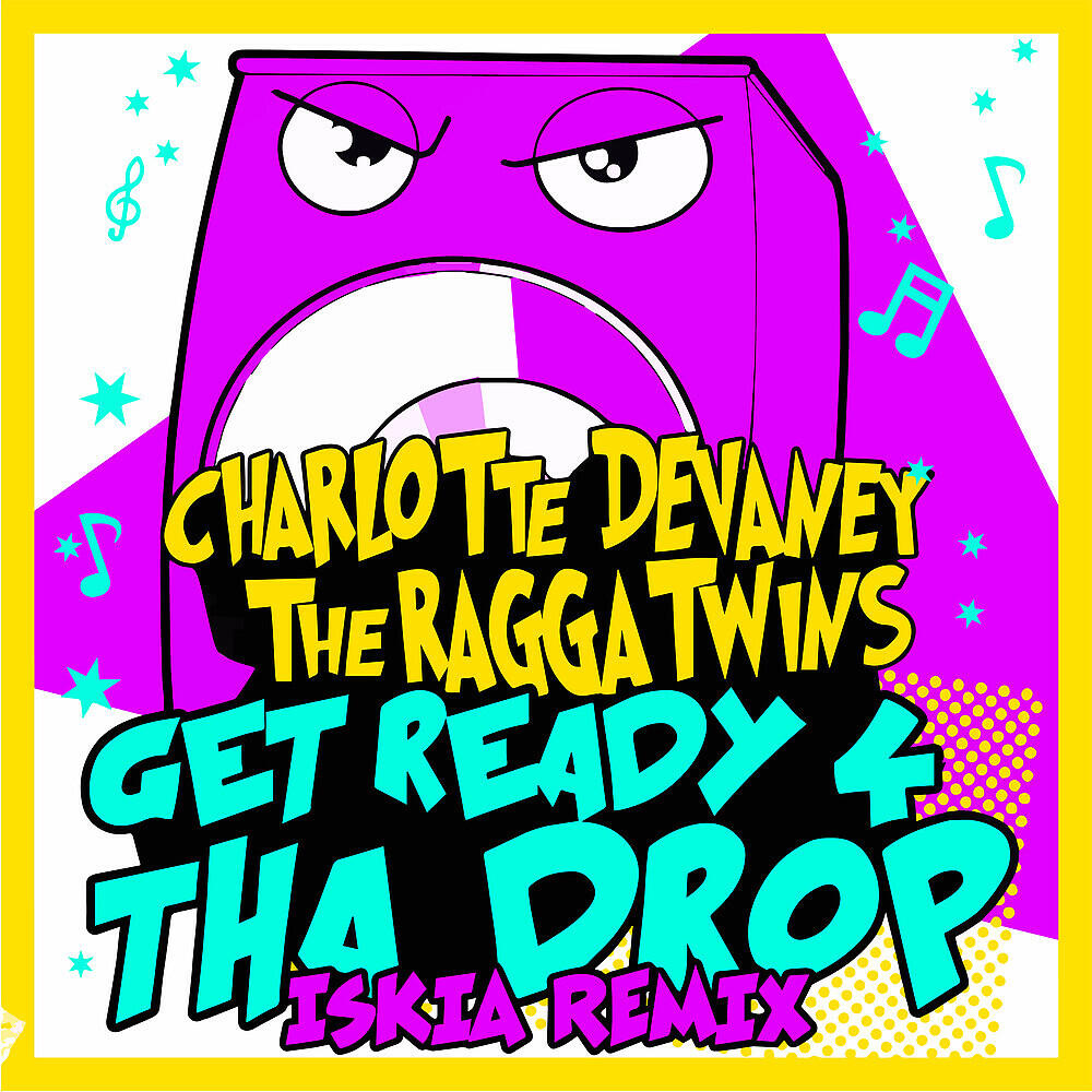 CHARLOTTE DEVANEY - Get Ready 4 Tha Drop (Iskia Remix Dub)