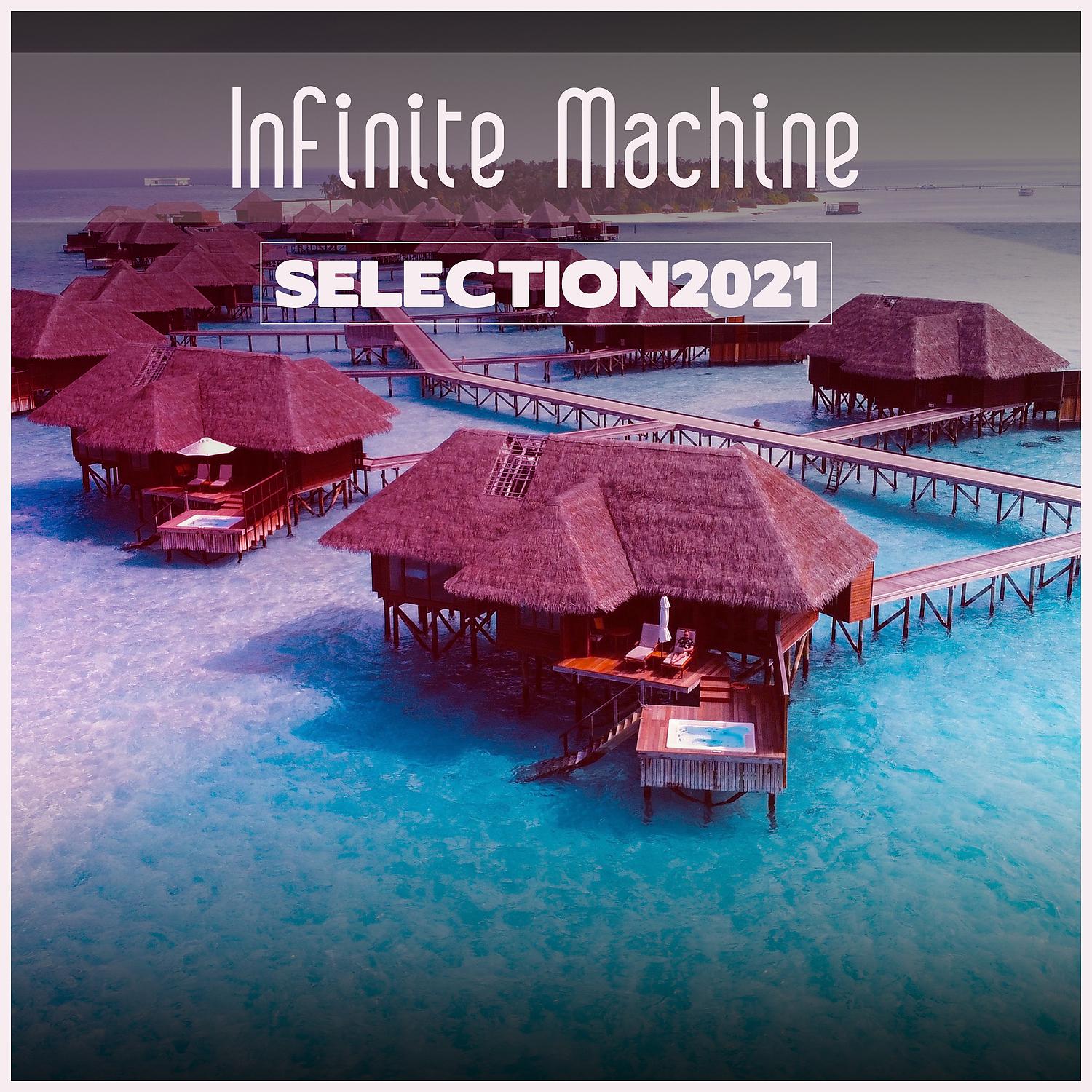 Постер альбома Infinite Machine Selection 2021