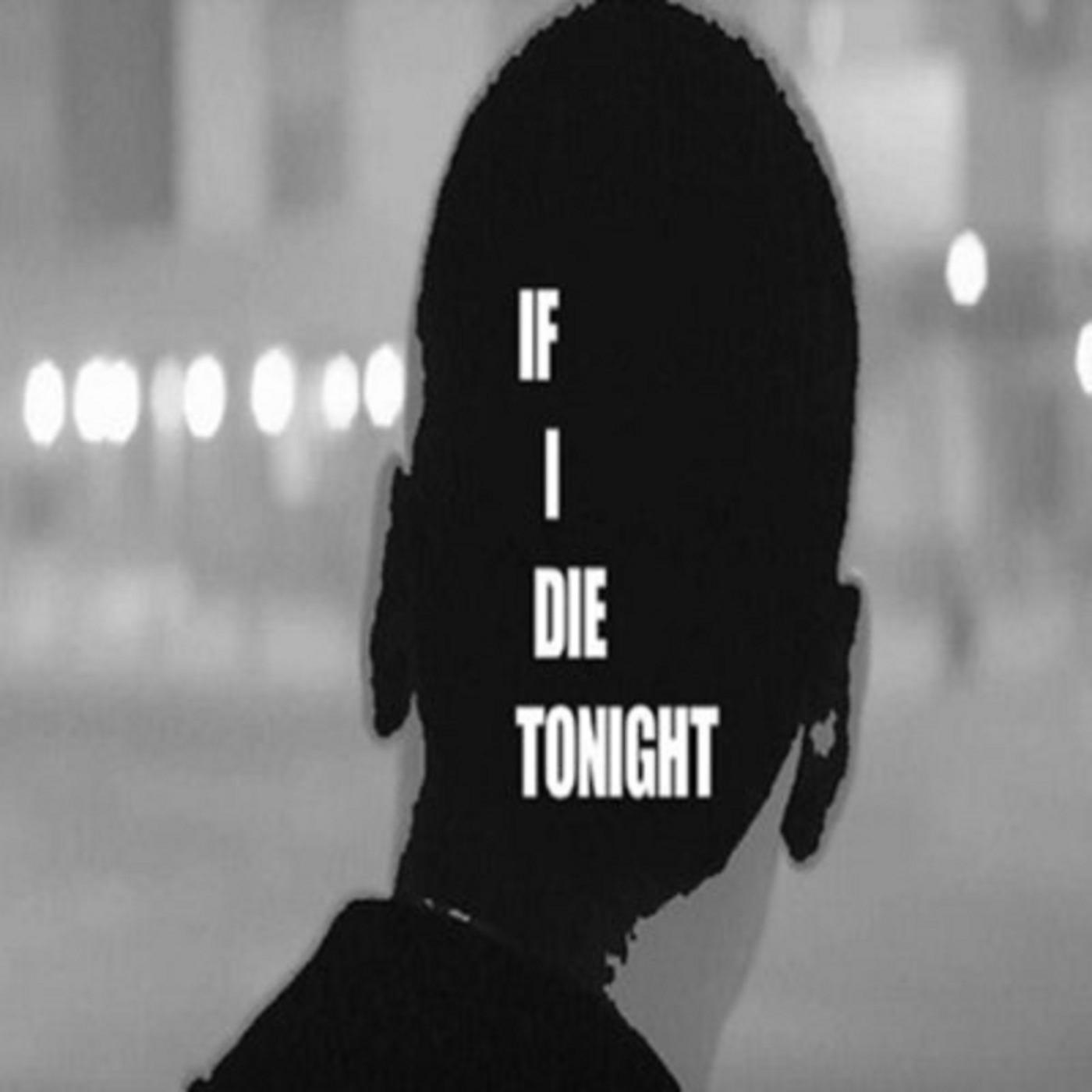 Постер альбома If I Die Tonight