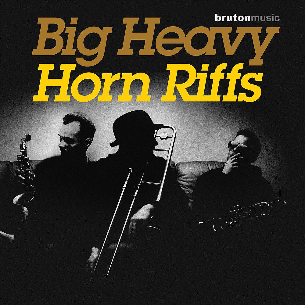 Постер альбома Big Heavy Horn Riffs