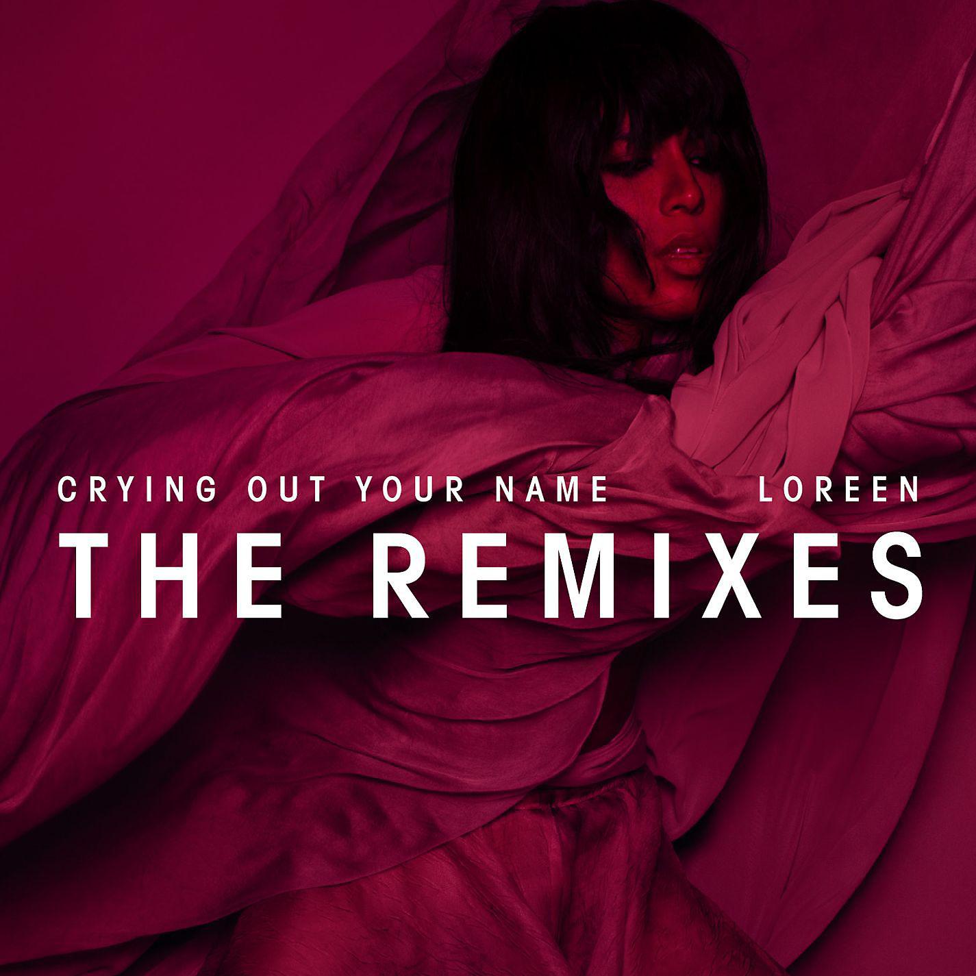 Постер альбома Crying Out Your Name (Remixes)