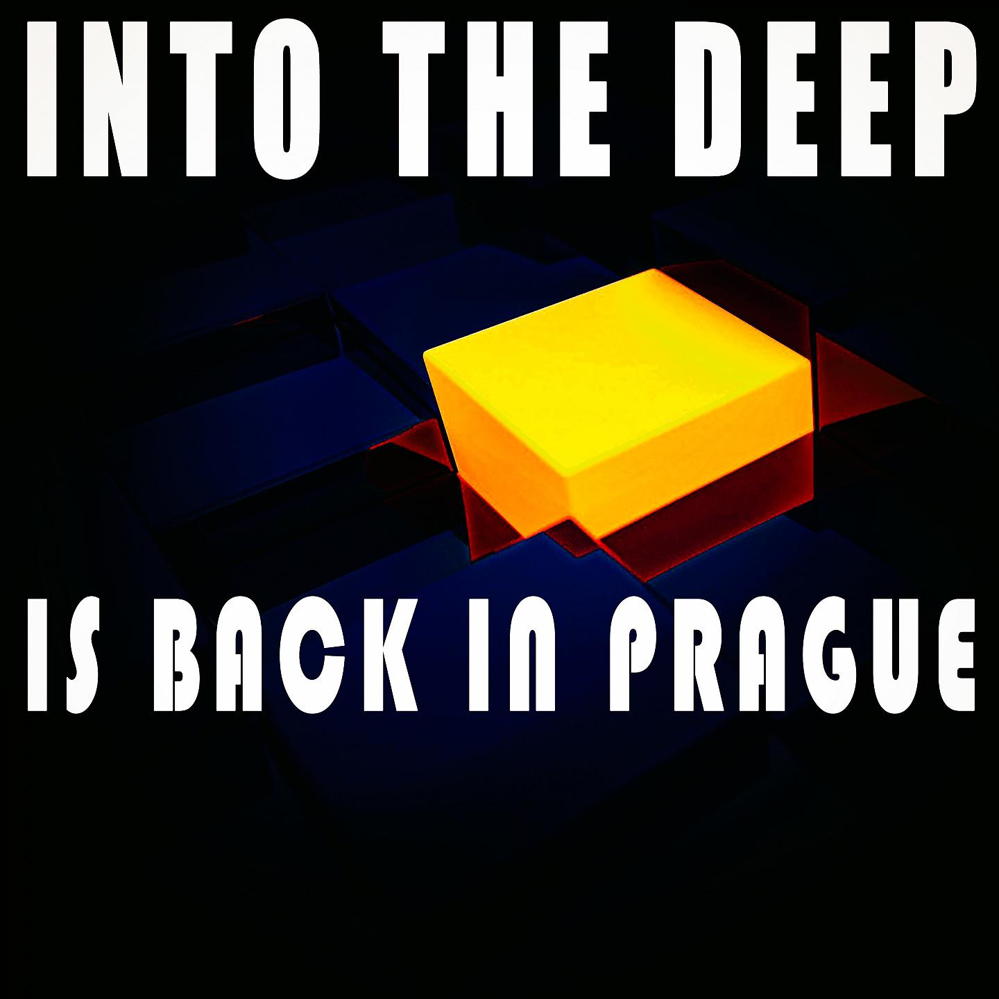 Постер альбома Into The Deep - Is Back in Prague