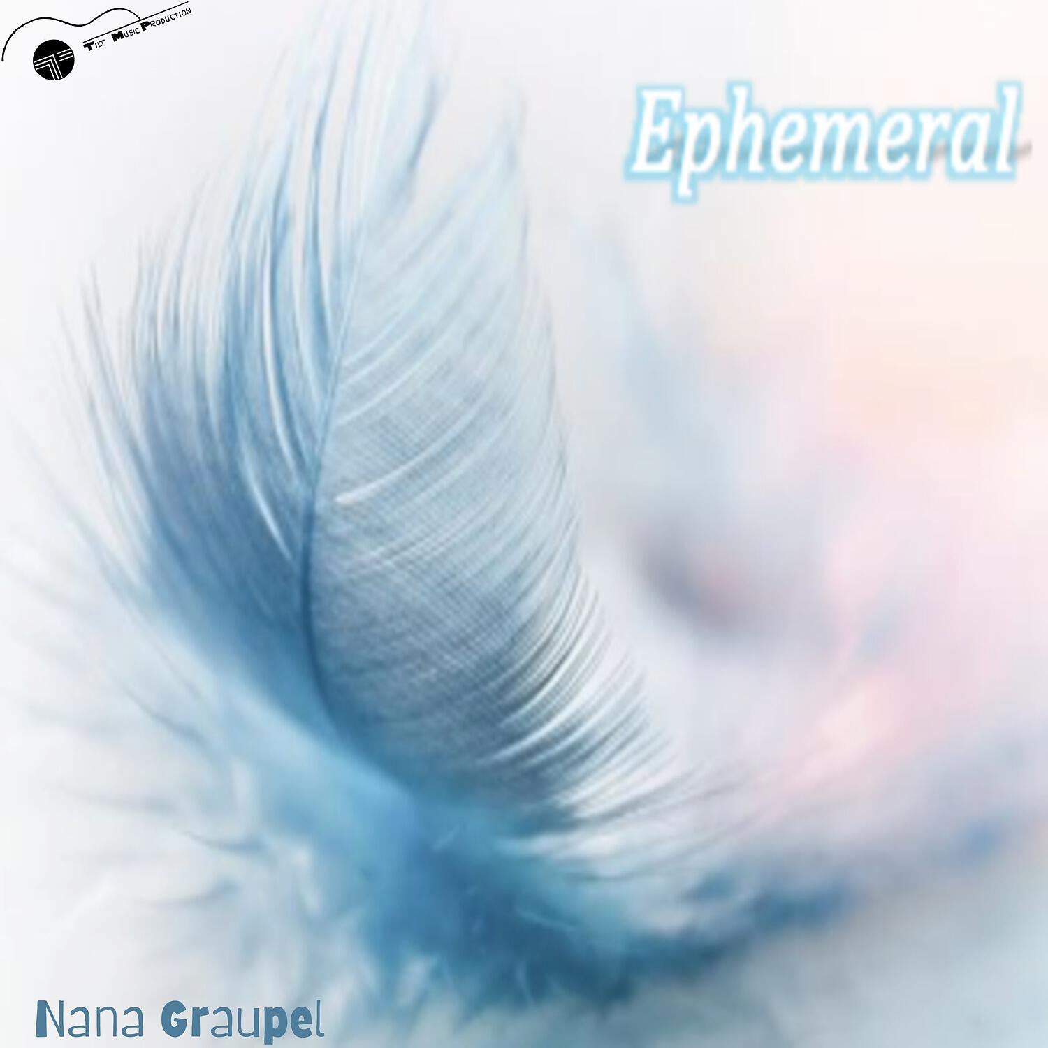 Nana Graupel - Ephemeral