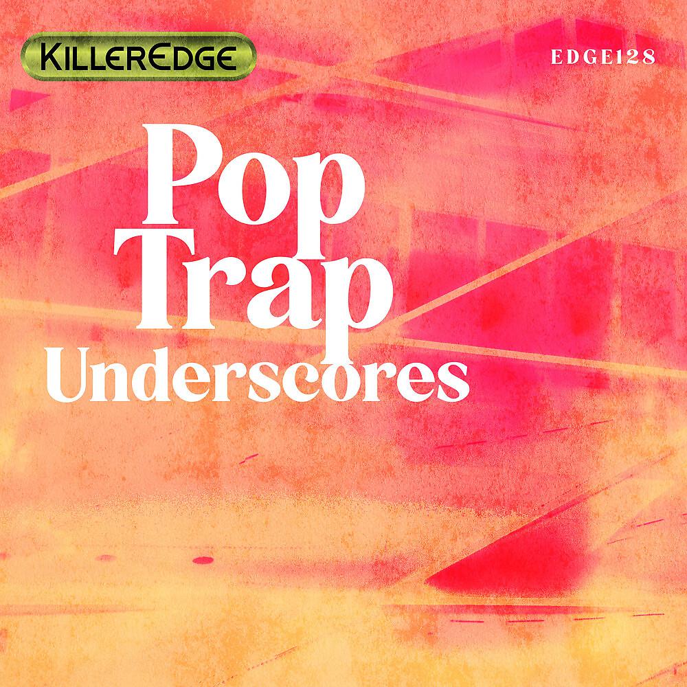 Постер альбома Pop/Trap Underscores