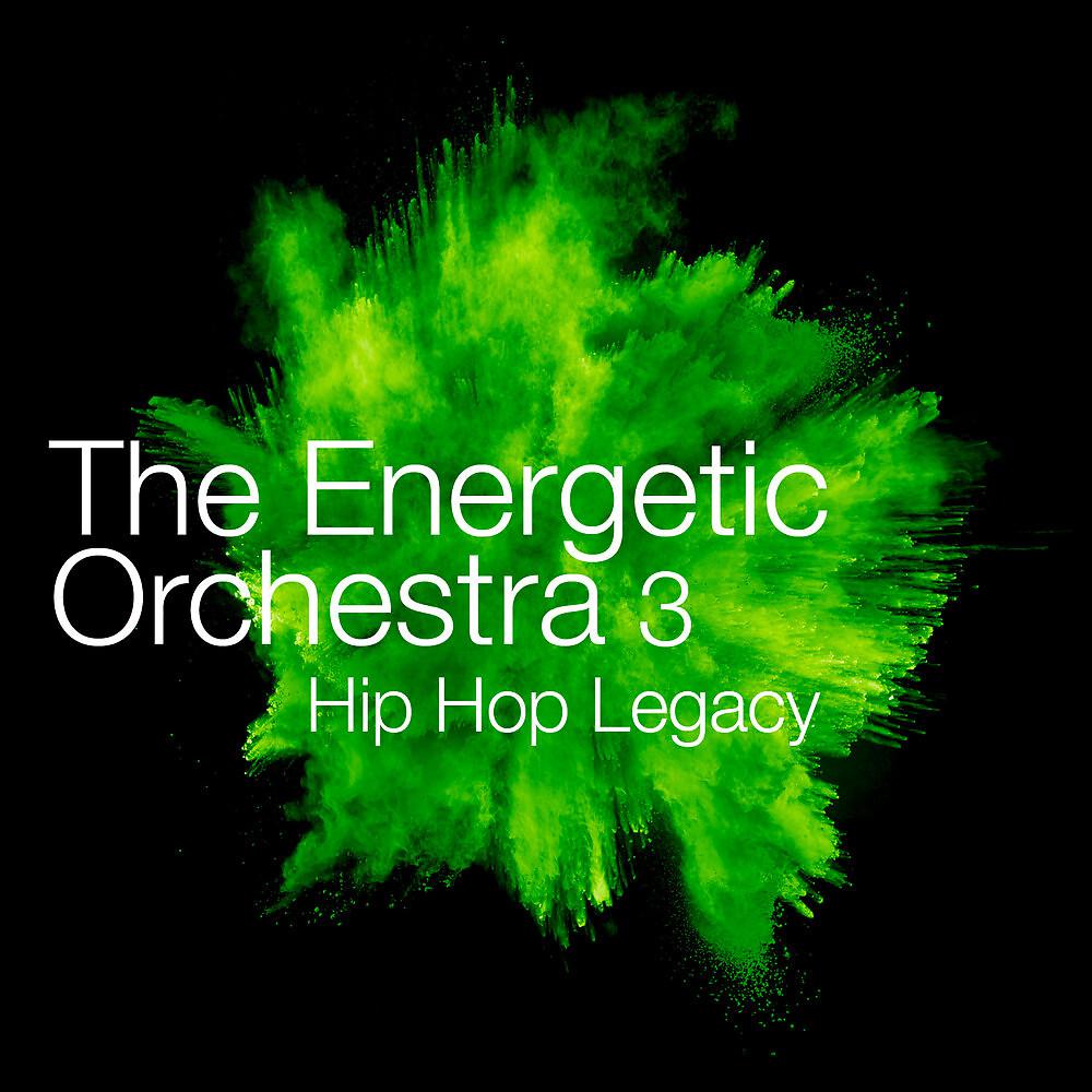Постер альбома The Energetic Orchestra 3 - Hip Hop Legacy