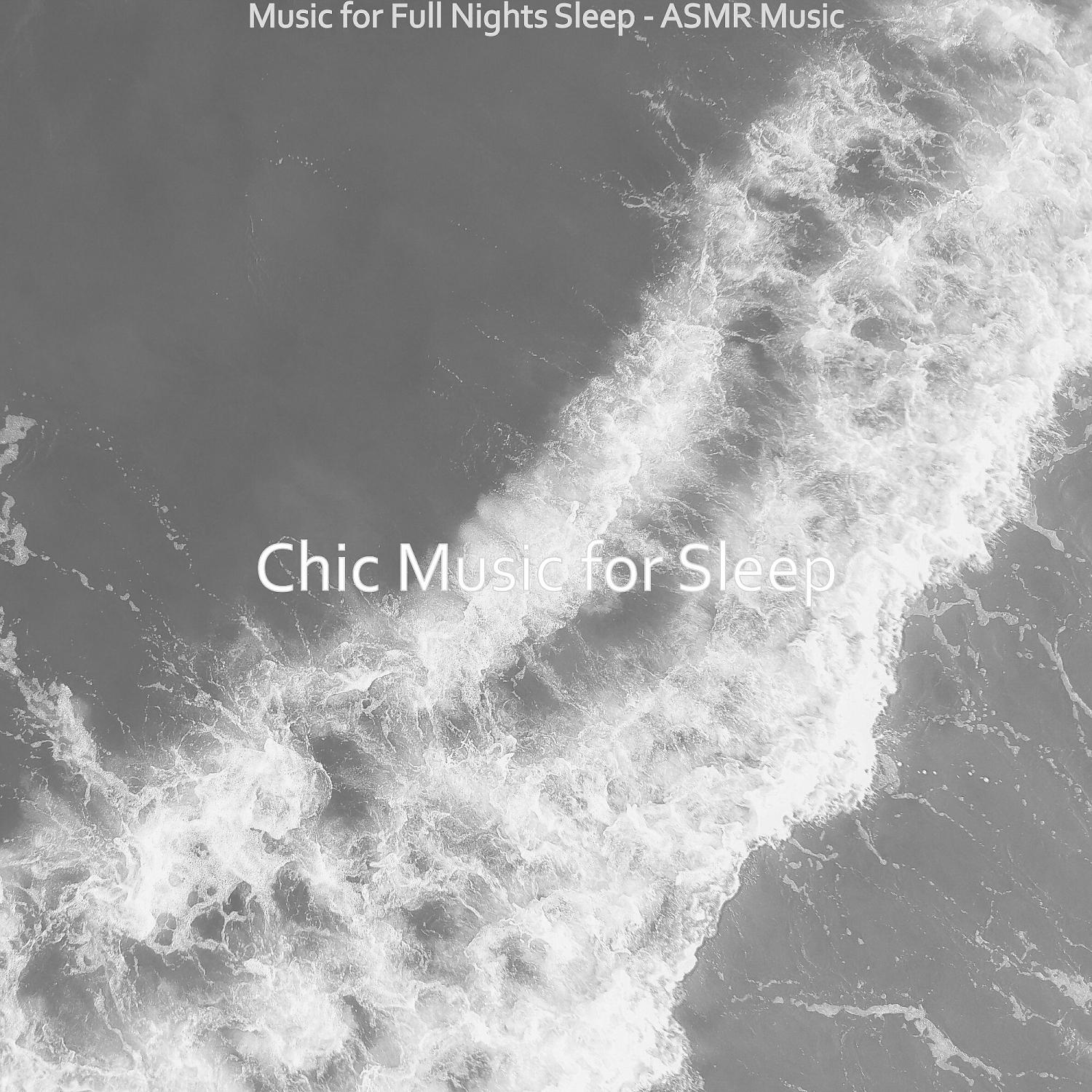 Постер альбома Music for Full Nights Sleep - ASMR Music