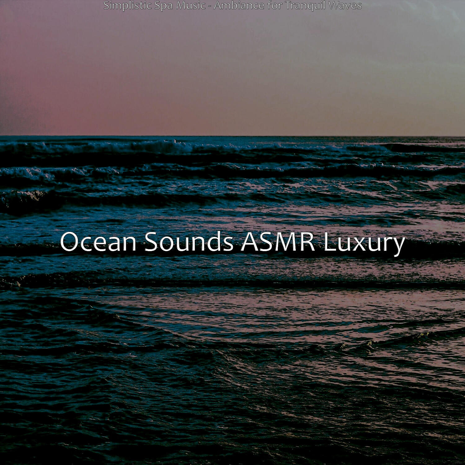 Ocean Sounds ASMR Luxury - Music with Ocean Sounds Soundtrack for Calming Oceans