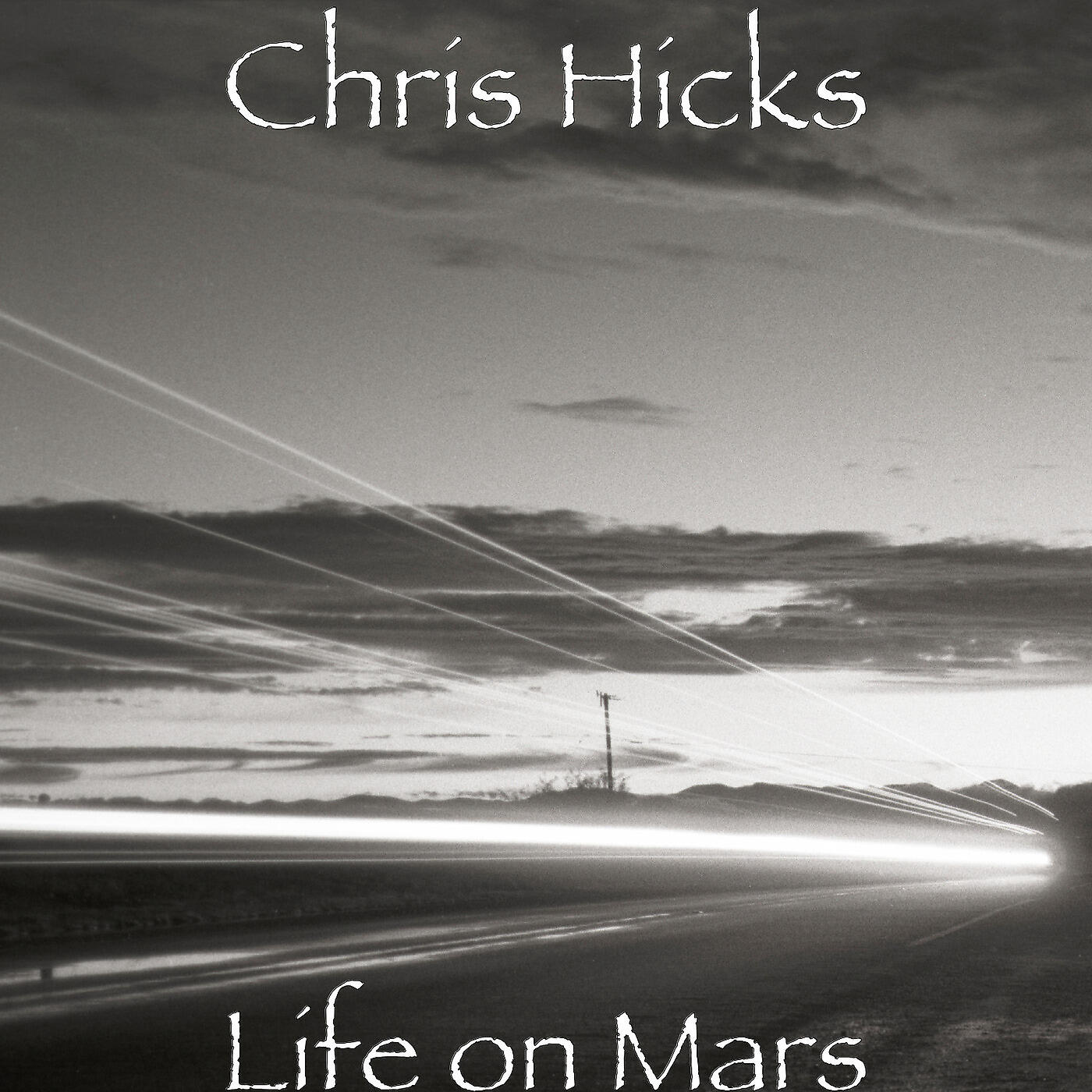 Chris Hicks - Life on Mars