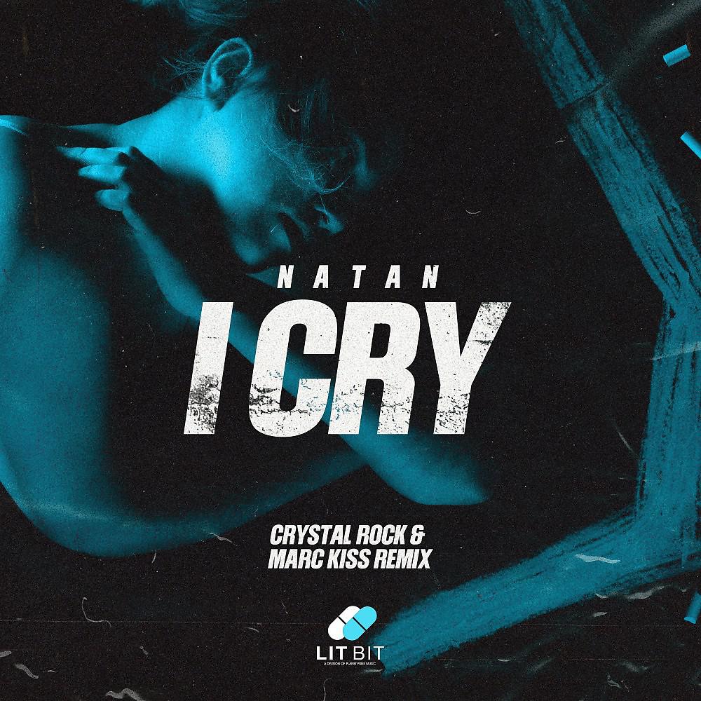 Постер альбома I Cry (Crystal Rock & Marc Kiss Remix)
