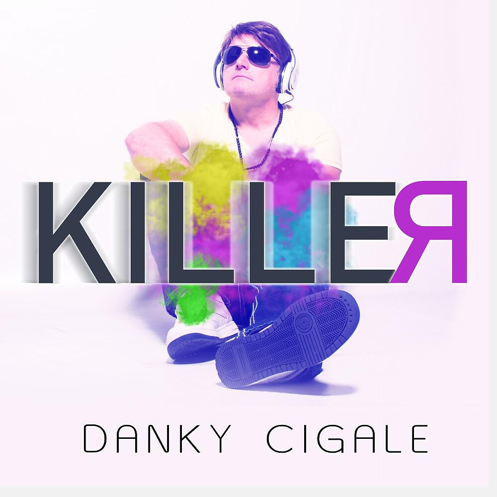 Danky Cigale - Killer (Radio Version)