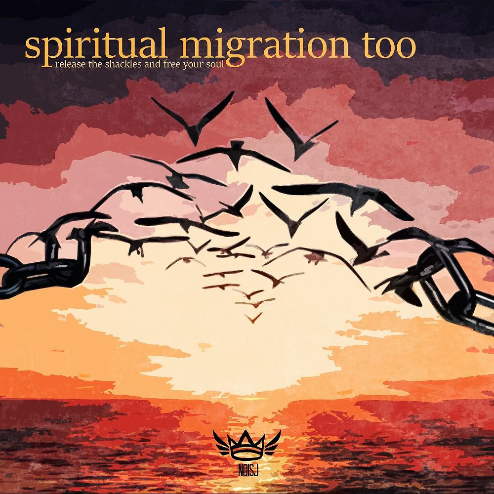 Постер альбома Spiritual Migration Too: Release the Shackles and Free Your Soul