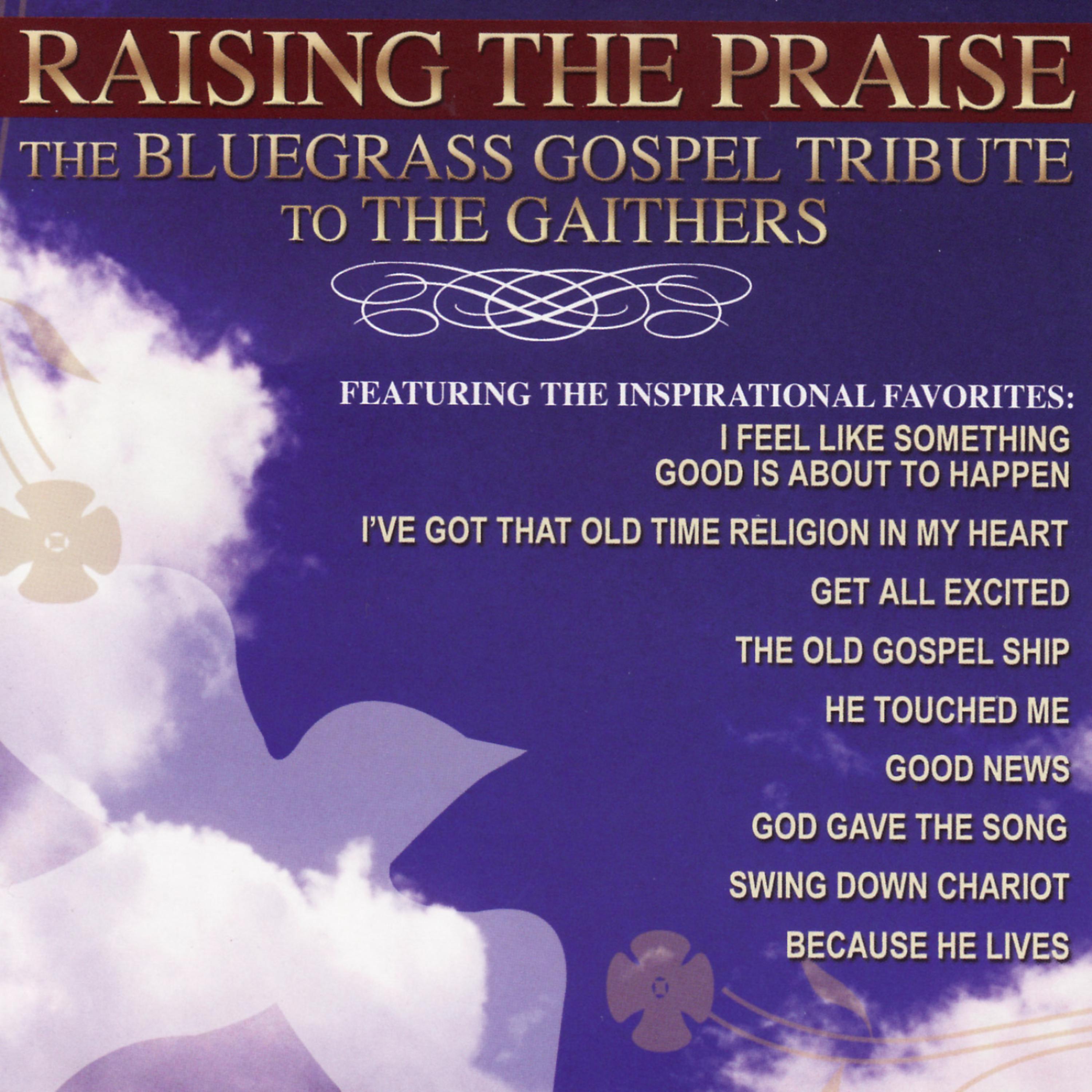 Постер альбома Raising The Praise: The Bluegrass Tribute To The Gaithers