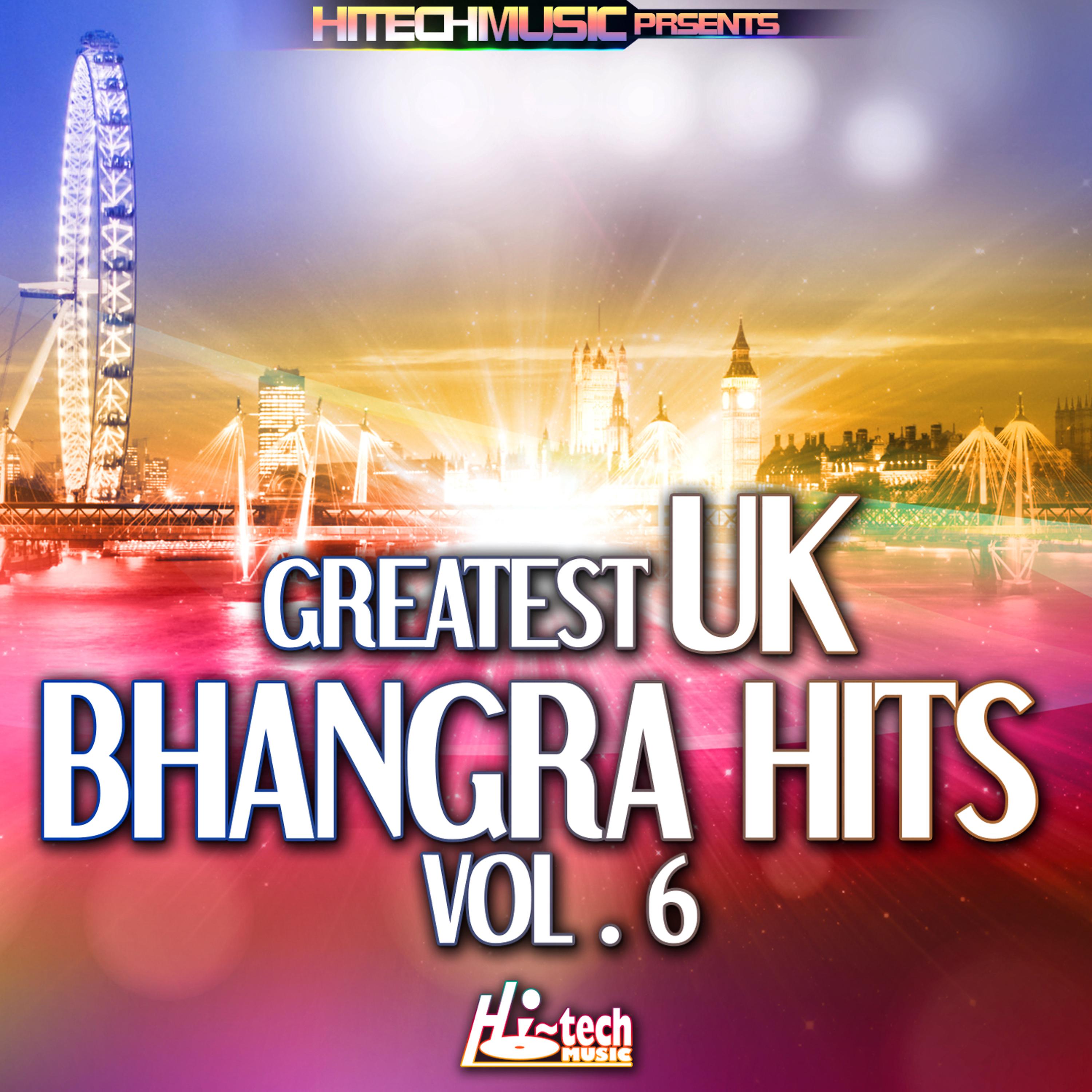 Постер альбома Greatest UK Bhangra Hits, Vol. 6