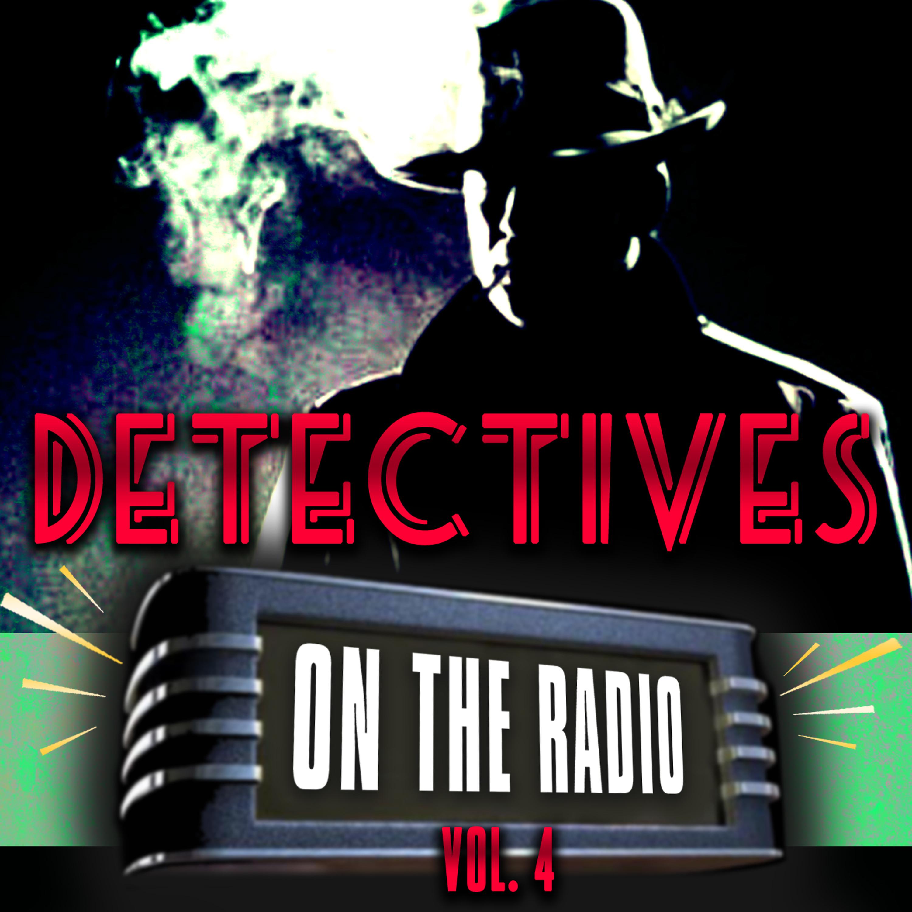 Постер альбома Detectives On the Radio, Vol. 4