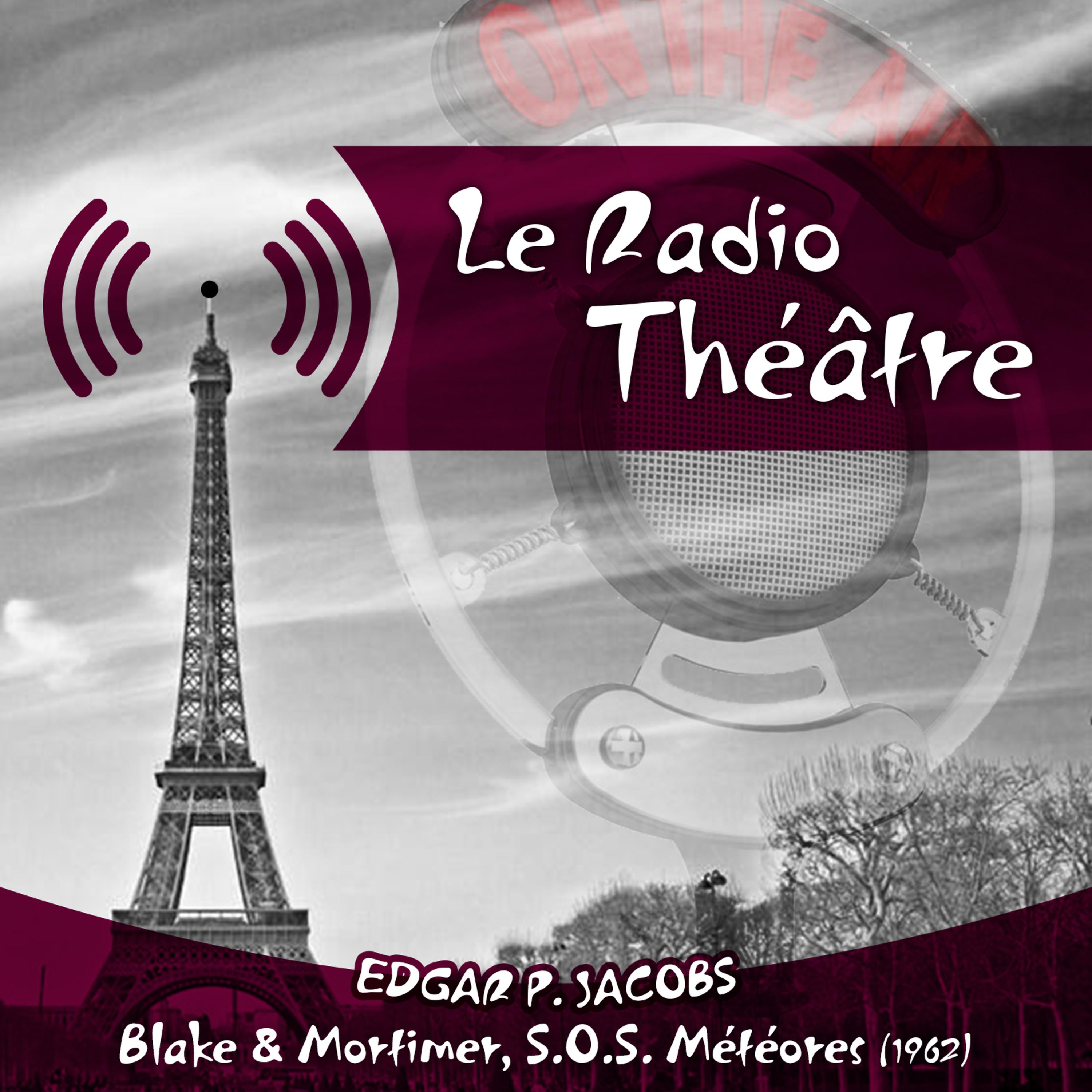 Постер альбома Le Radio Théâtre, Edgar P. Jacobs: Blake & Mortimer, S.O.S. Météores (1962)